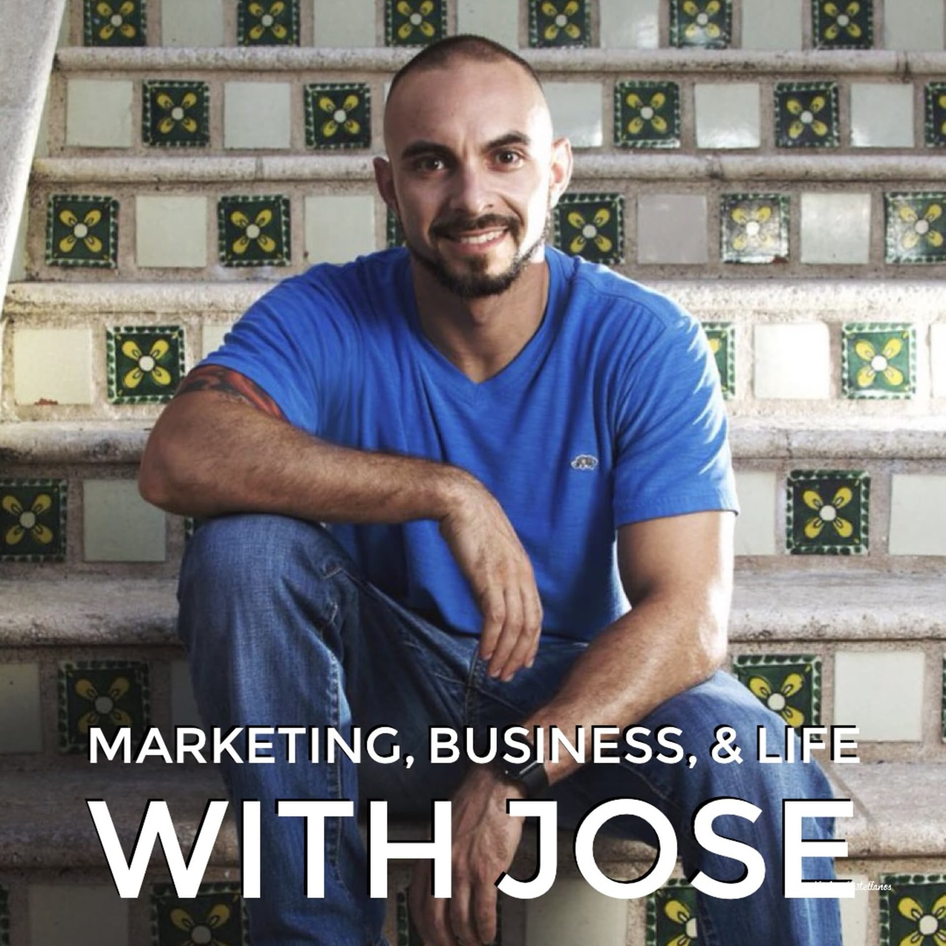 Marketing, Business, & Life with Jose - Podcasts