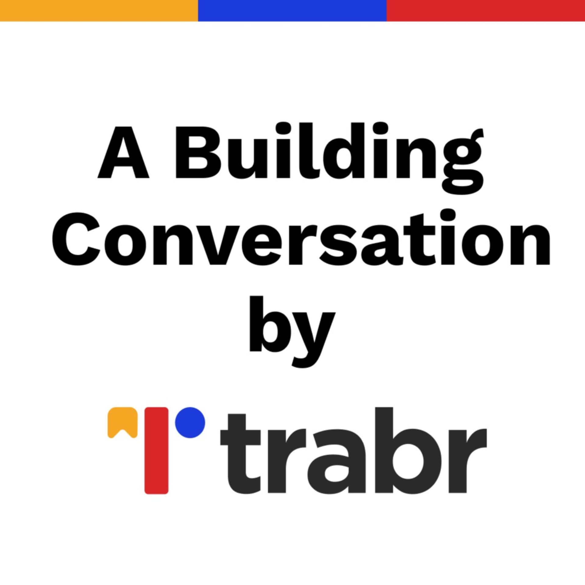 A Building Conversation - Podcasts