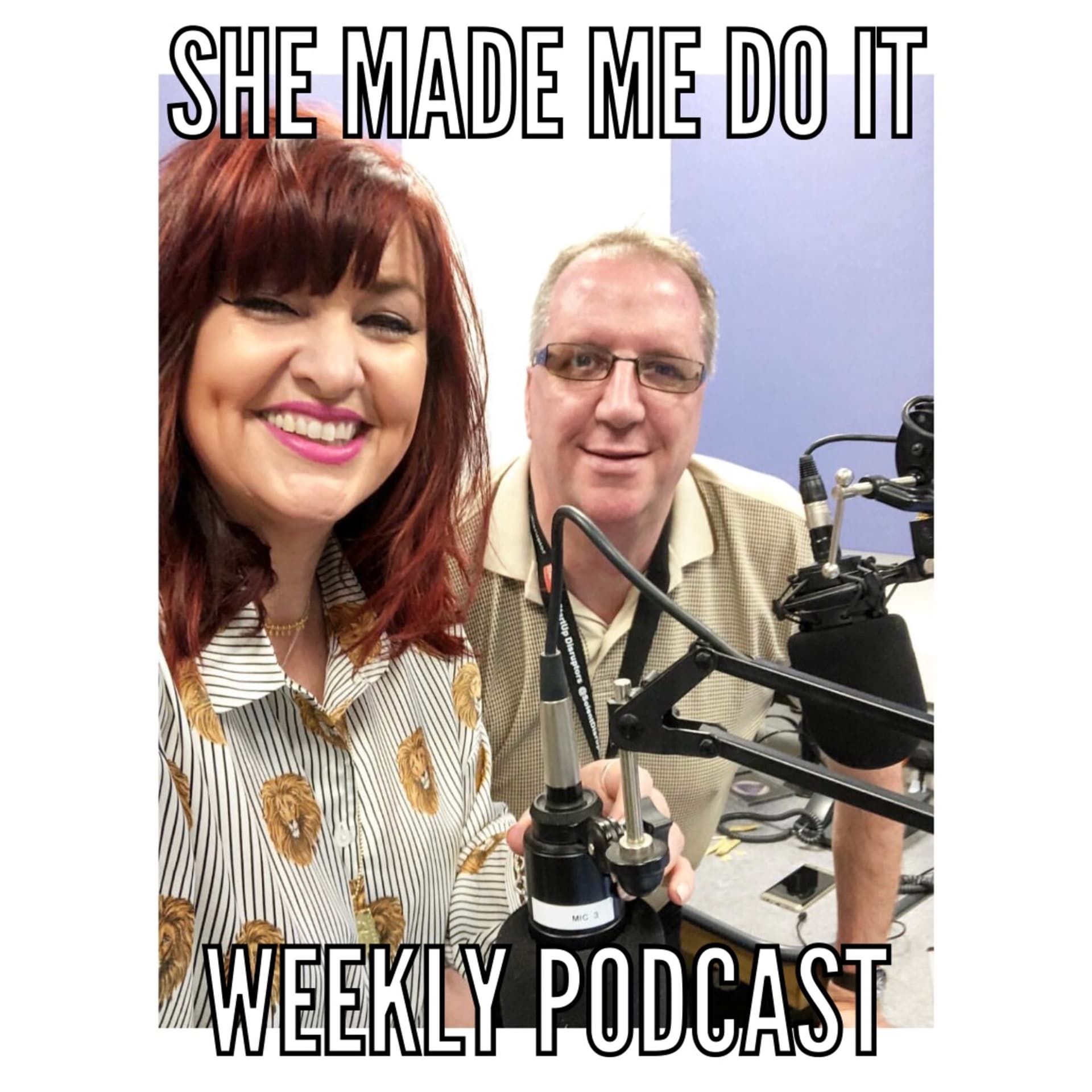 She Made Me Do It! - Podcasts