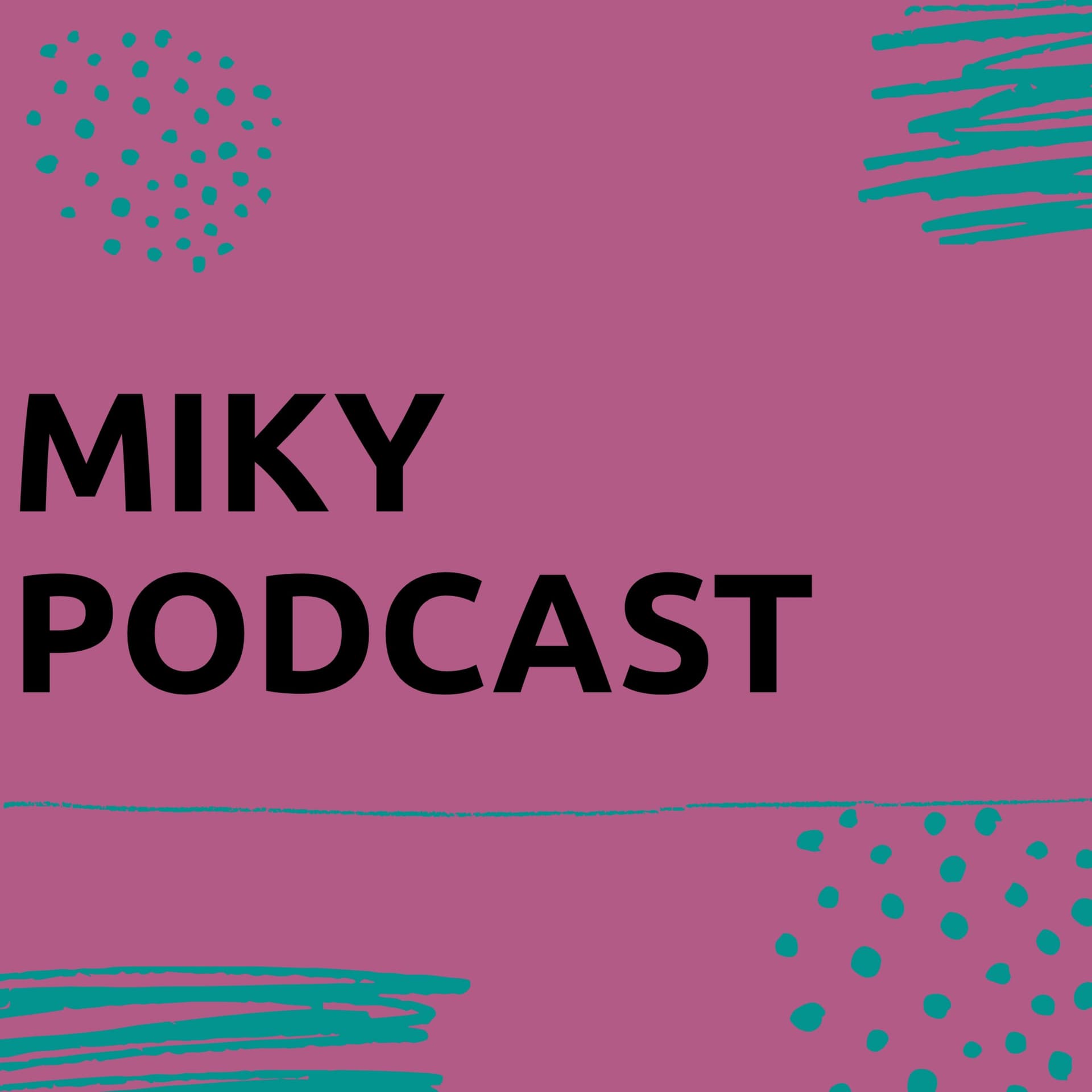 Miky - Podcasts