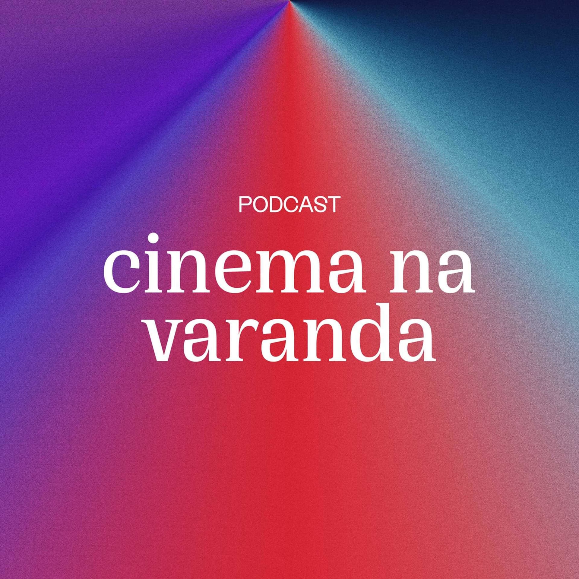 Cinema na Varanda - Podcasts