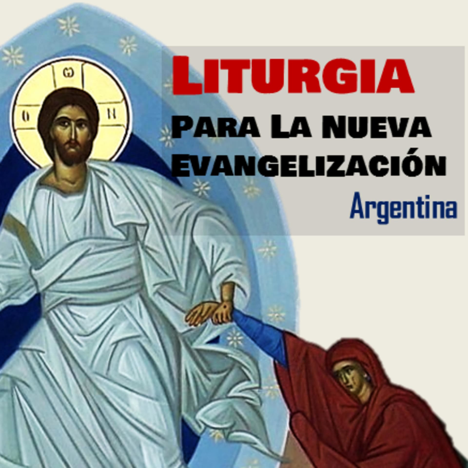 Liturgia para la Nueva Evangelización - Argentina - Podcasts