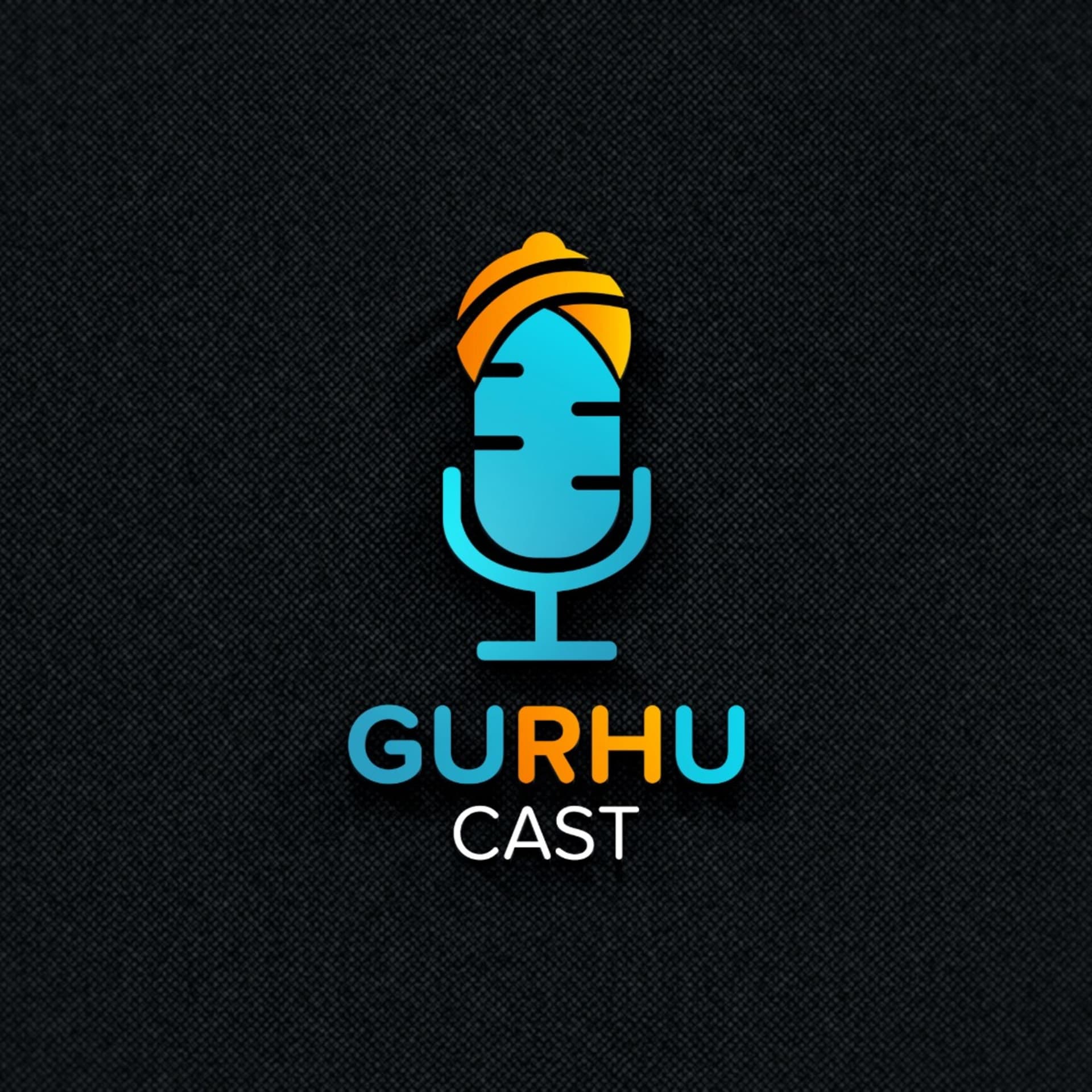 GURHU CAST - Podcasts