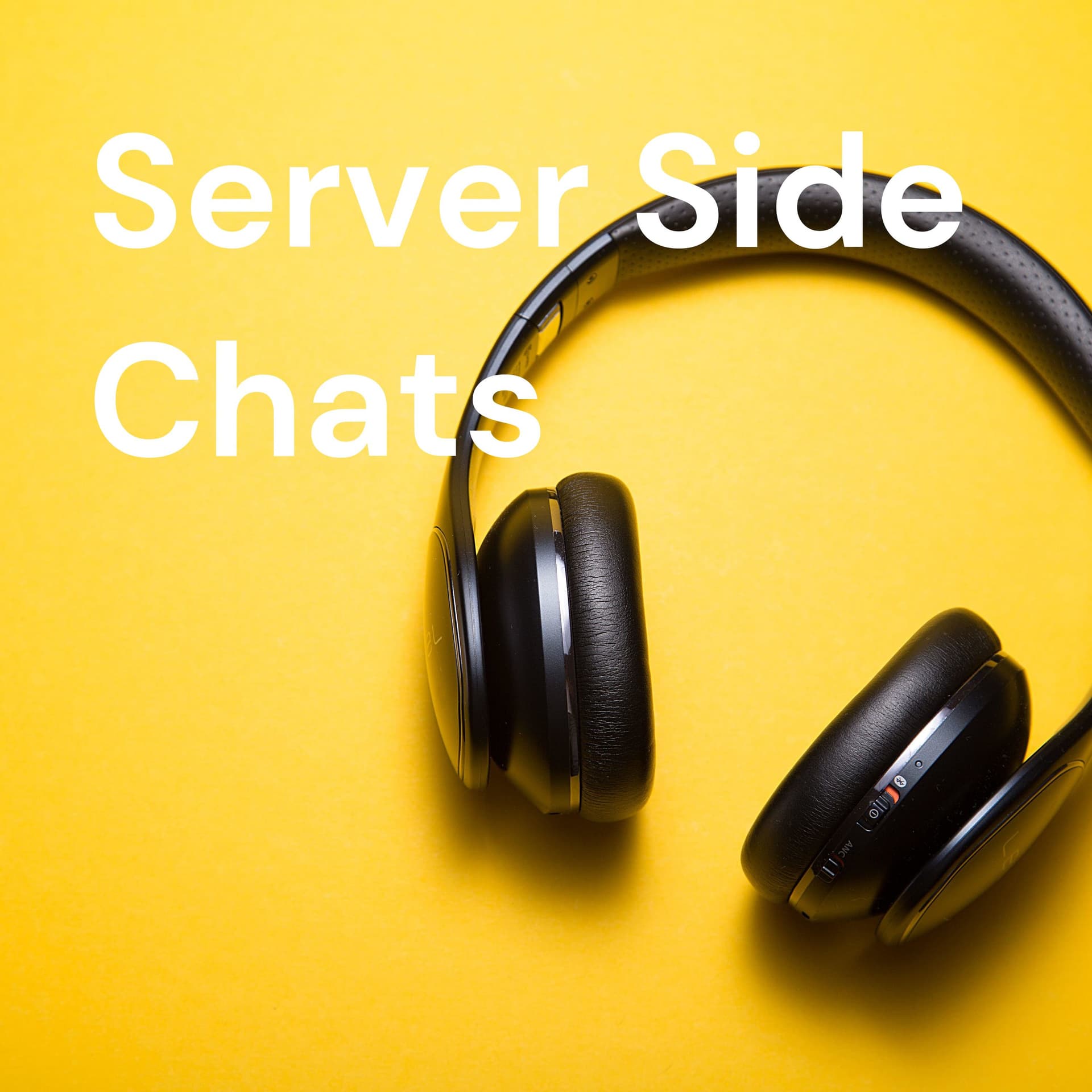 Server Side Chats - Podcasts