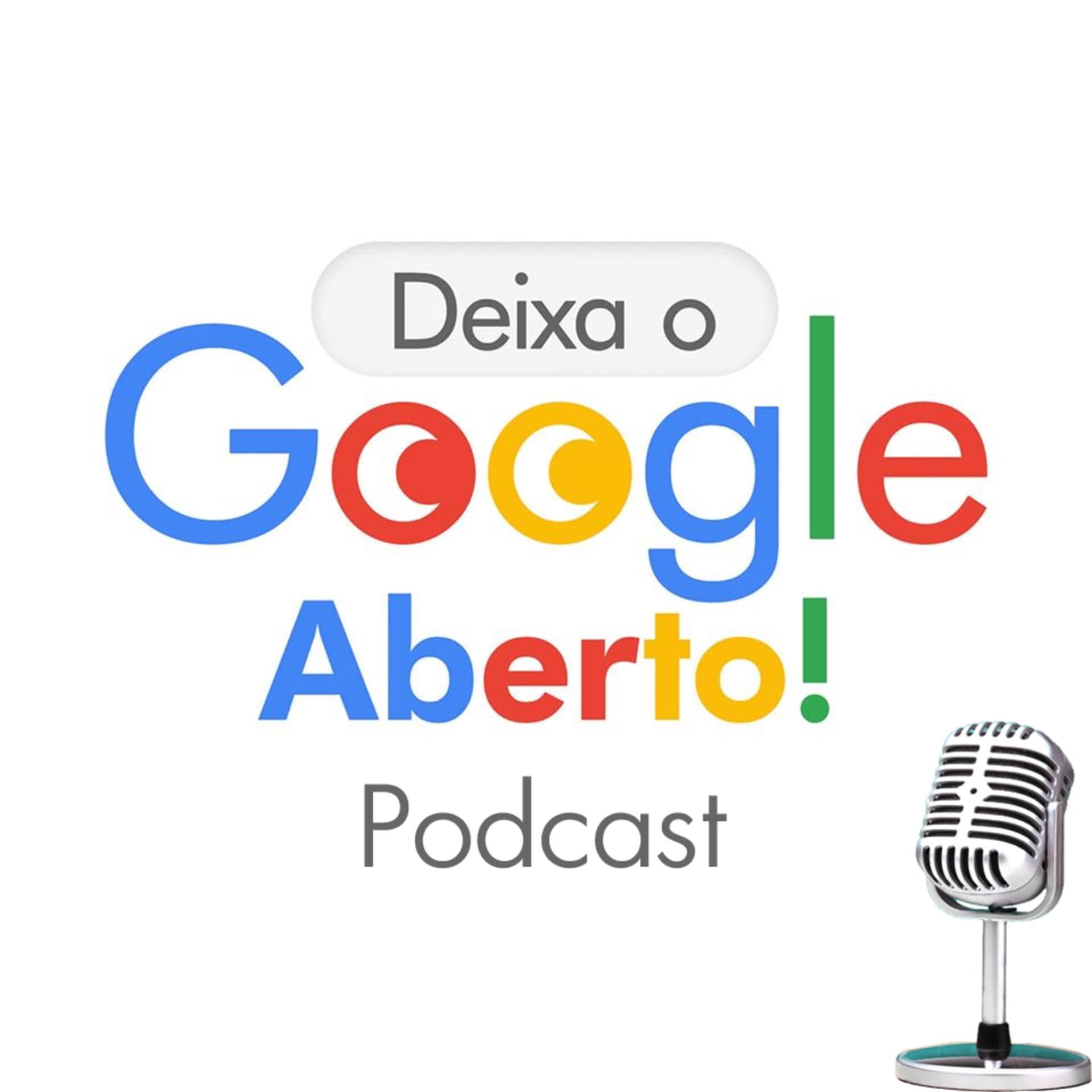 Deixa O Google Aberto - Podcasts