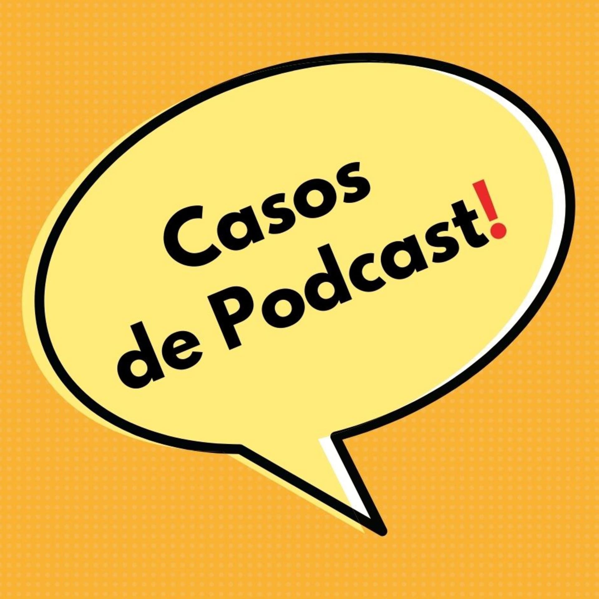Casos de Podcast - Podcasts