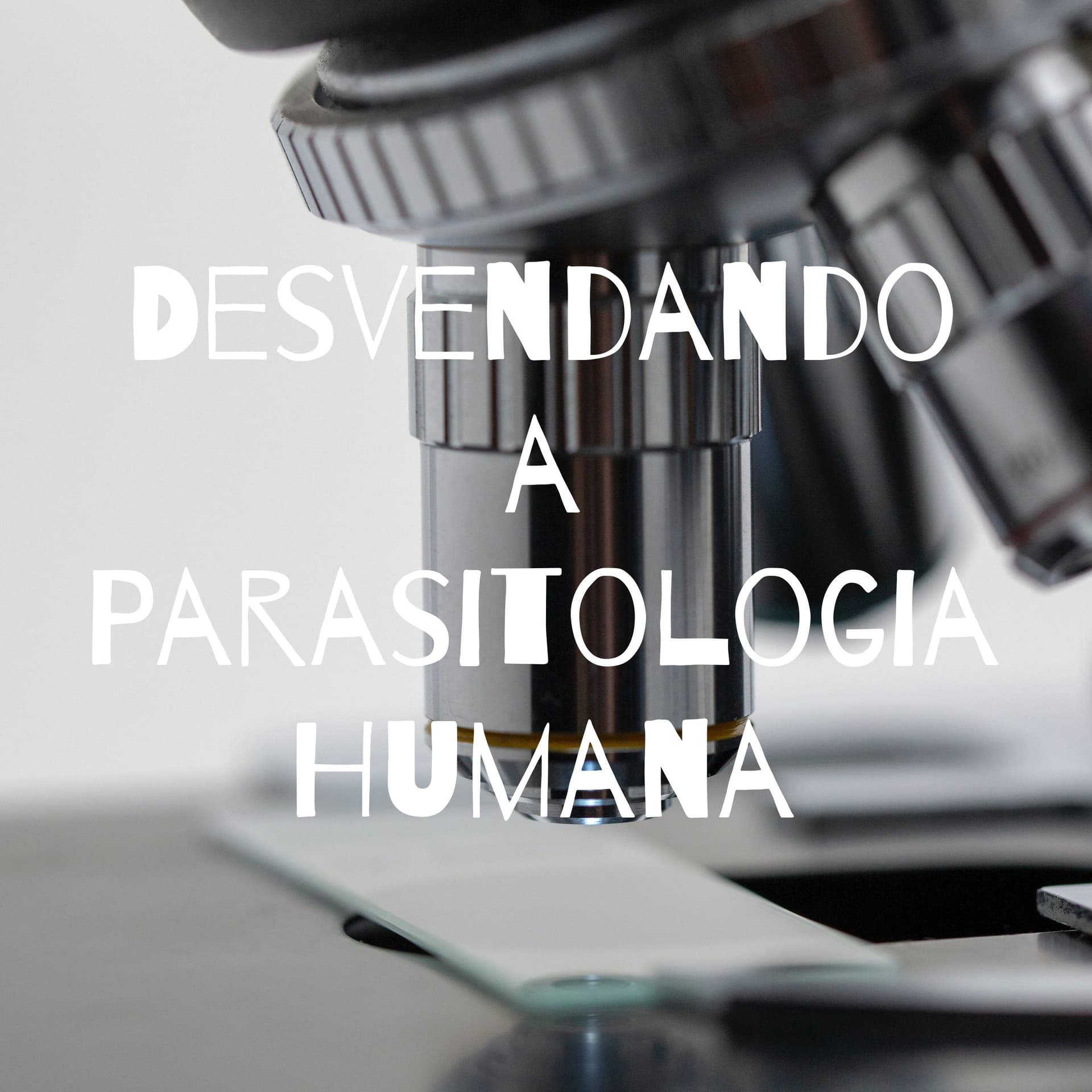 Desvendando a Parasitologia Humana - Podcasts