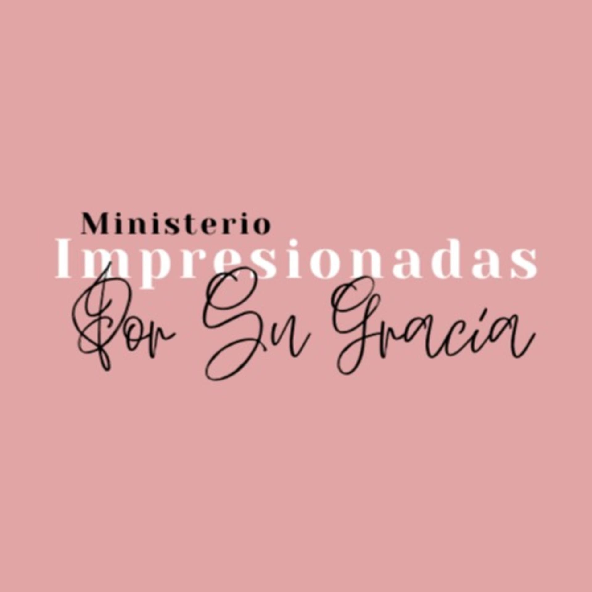 Podcast Del Ministerio Impresionados Por Su Gracia - Podcasts