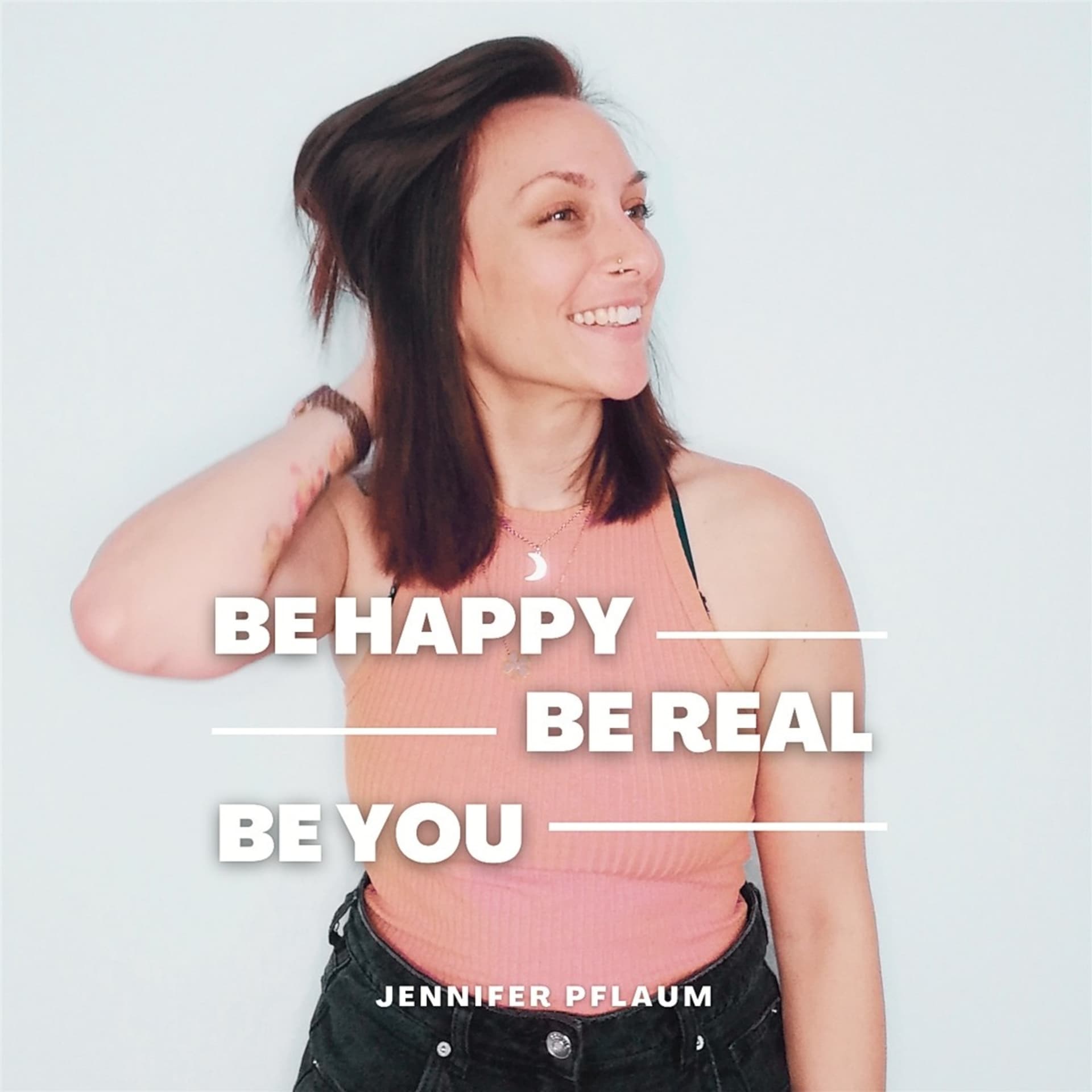BeHappy BeReal BeYou - Podcasts