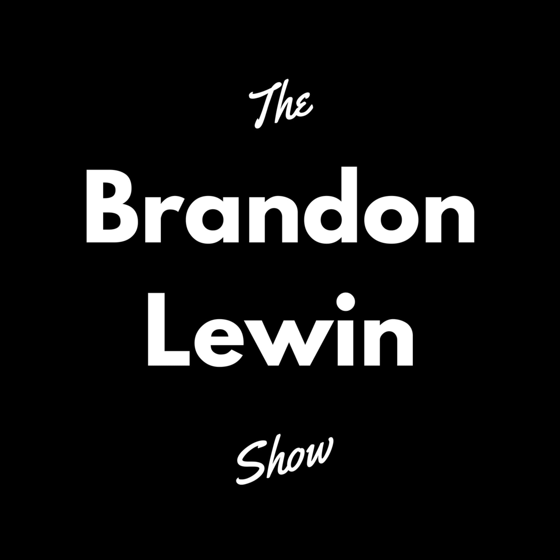 The Brandon Lewin Show - Podcasts