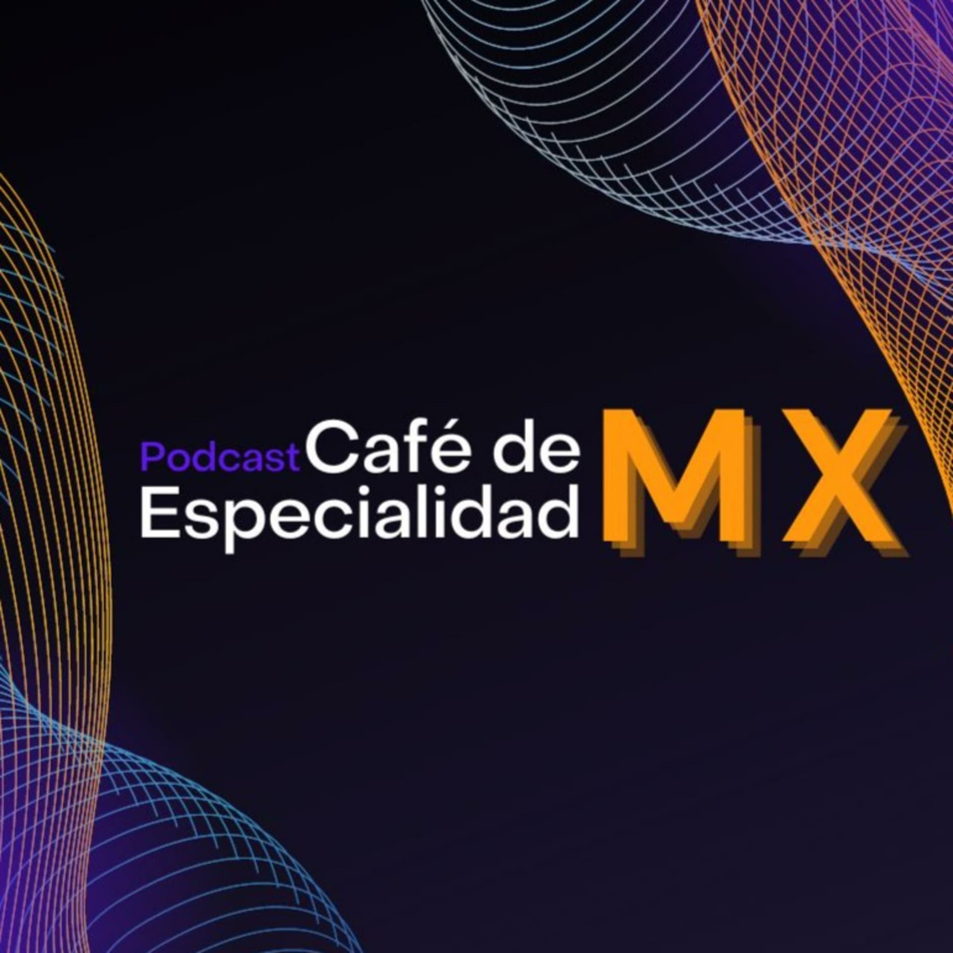 Café de Especialidad Mx - Podcasts