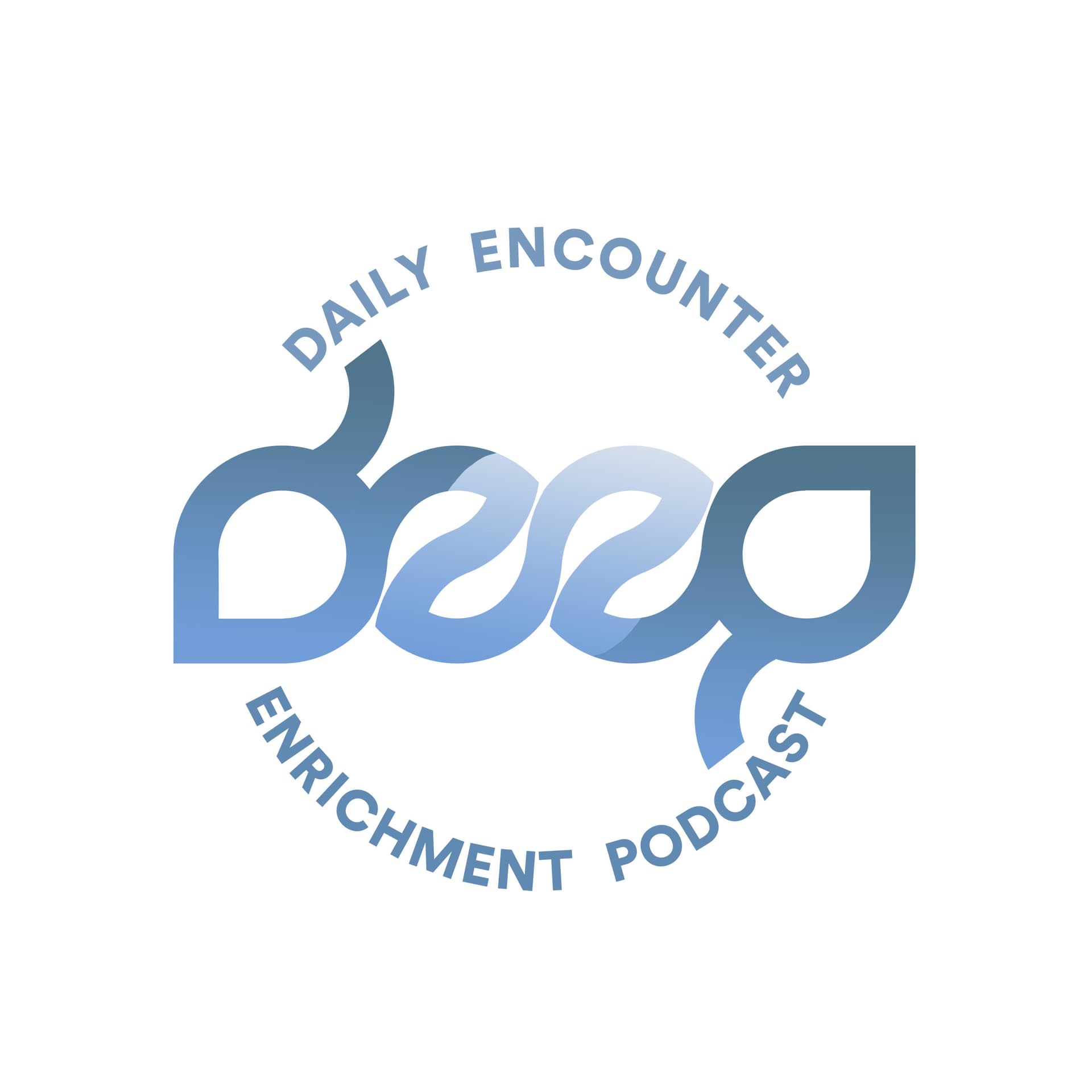 DEEP: Daily Encounter Enrichment Podcast - Podcasts