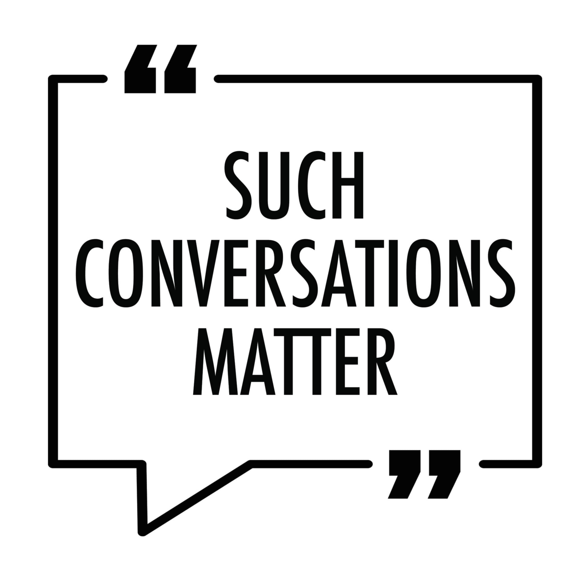 Such Conversations Matter (SCM) - Podcasts