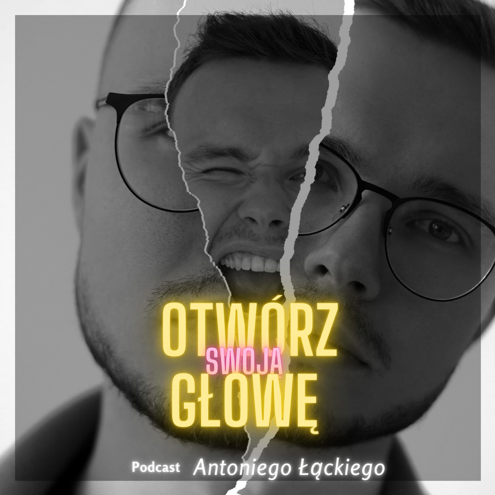 Otwórz swoją GŁOWĘ - Antoni Łącki - Podcasts