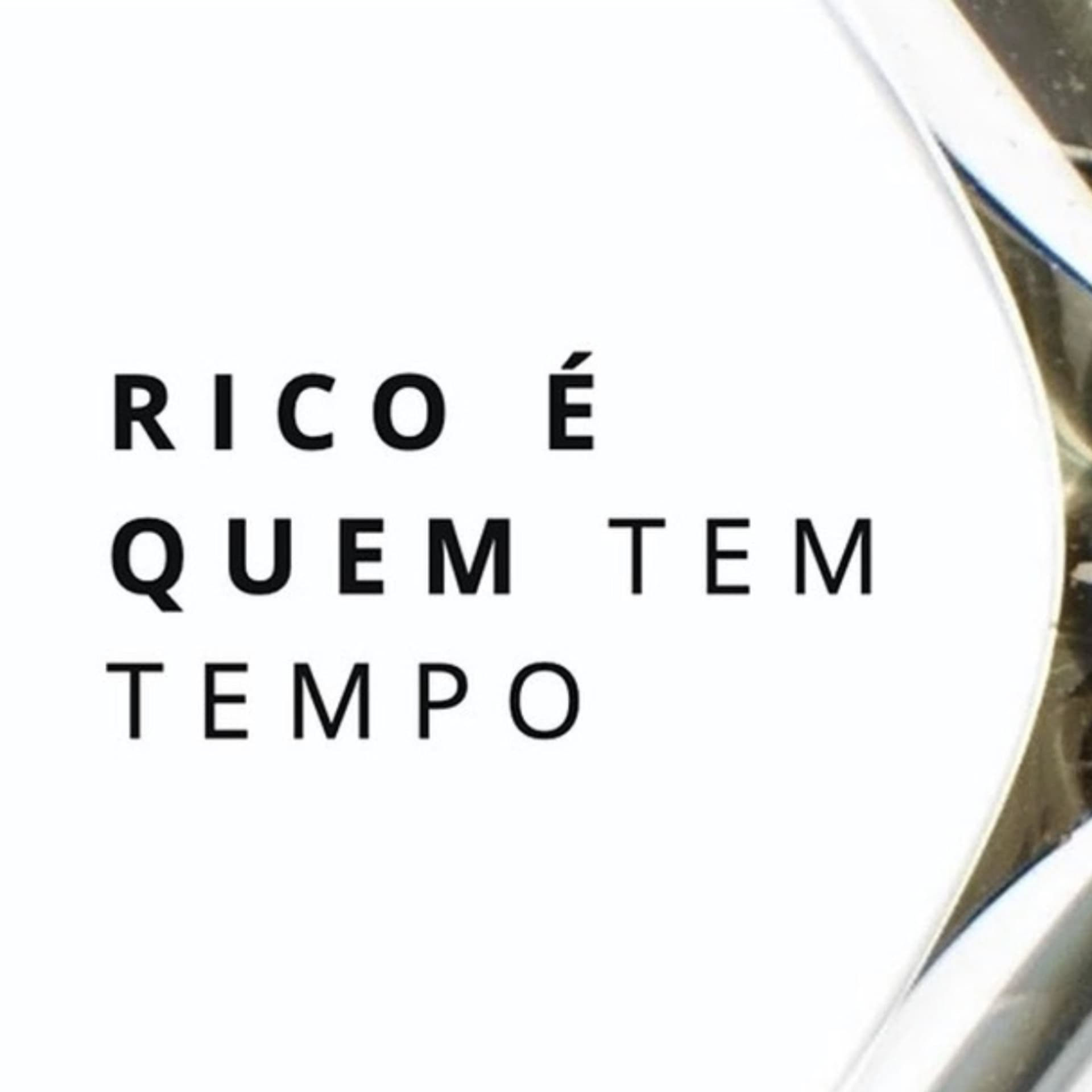 Rico É Quem Tem Tempo - Podcasts