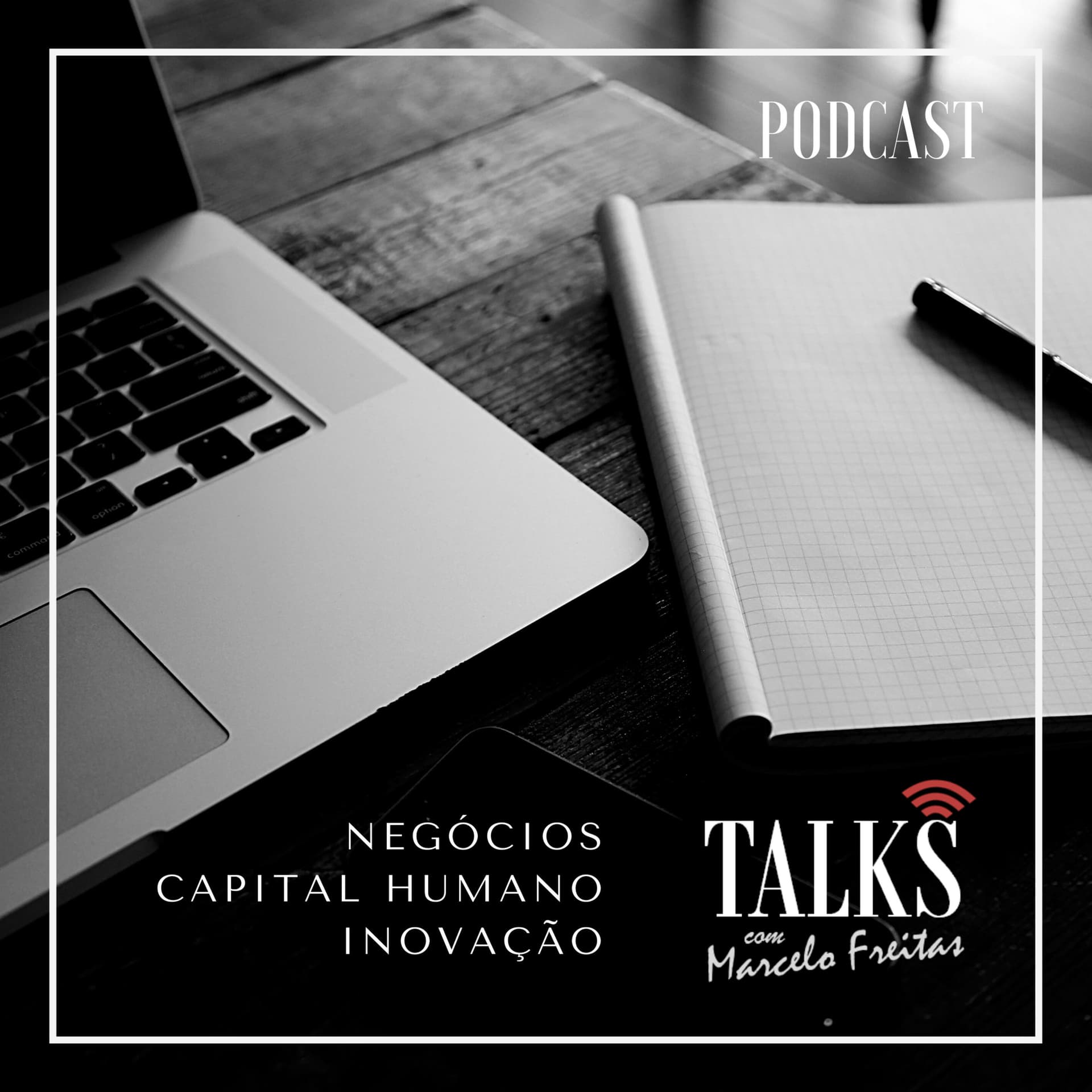 TALKS com Marcelo Freitas - Podcasts