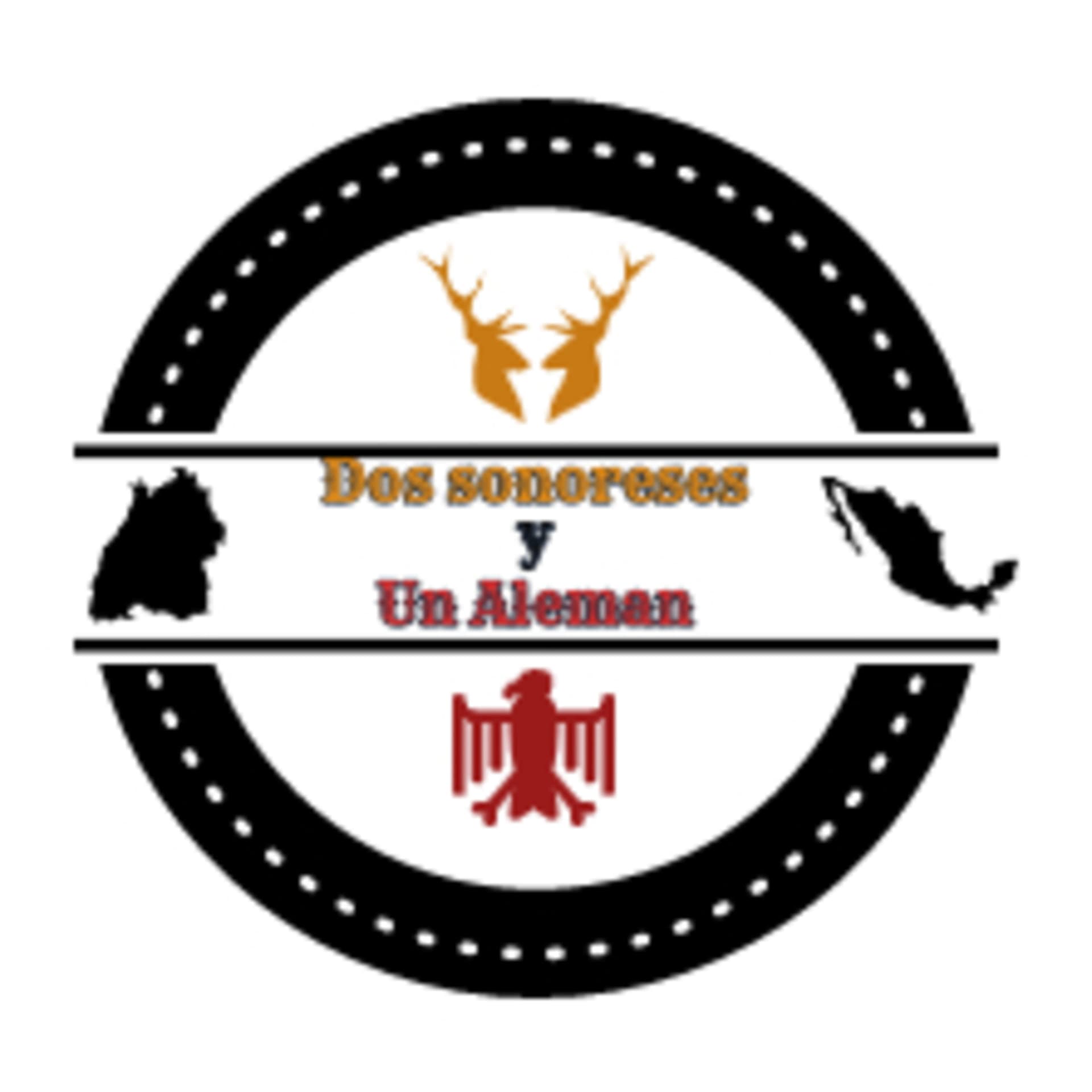 Dos Sonorenses y un Aleman - Podcasts