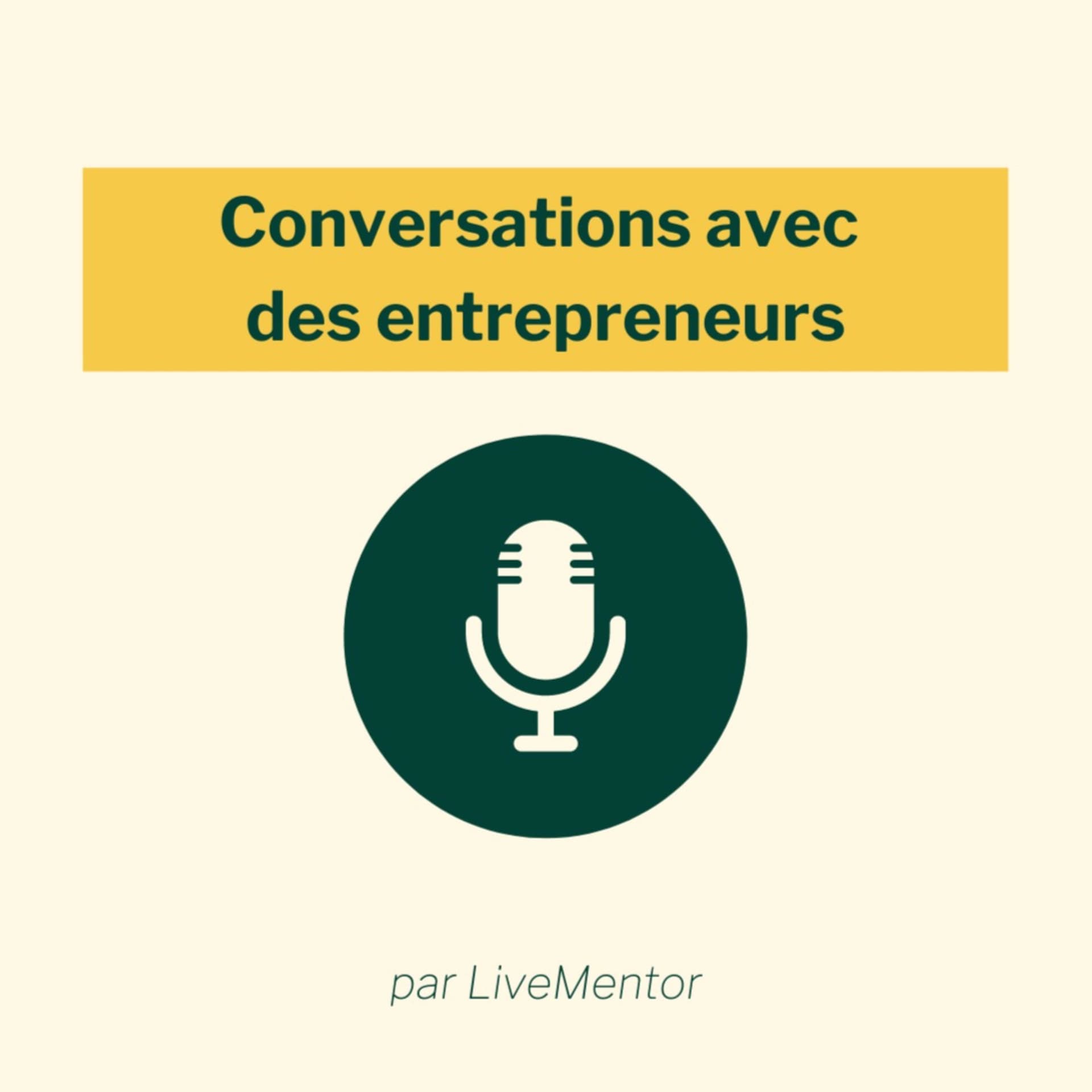 Conversations avec des entrepreneurs - Podcasts