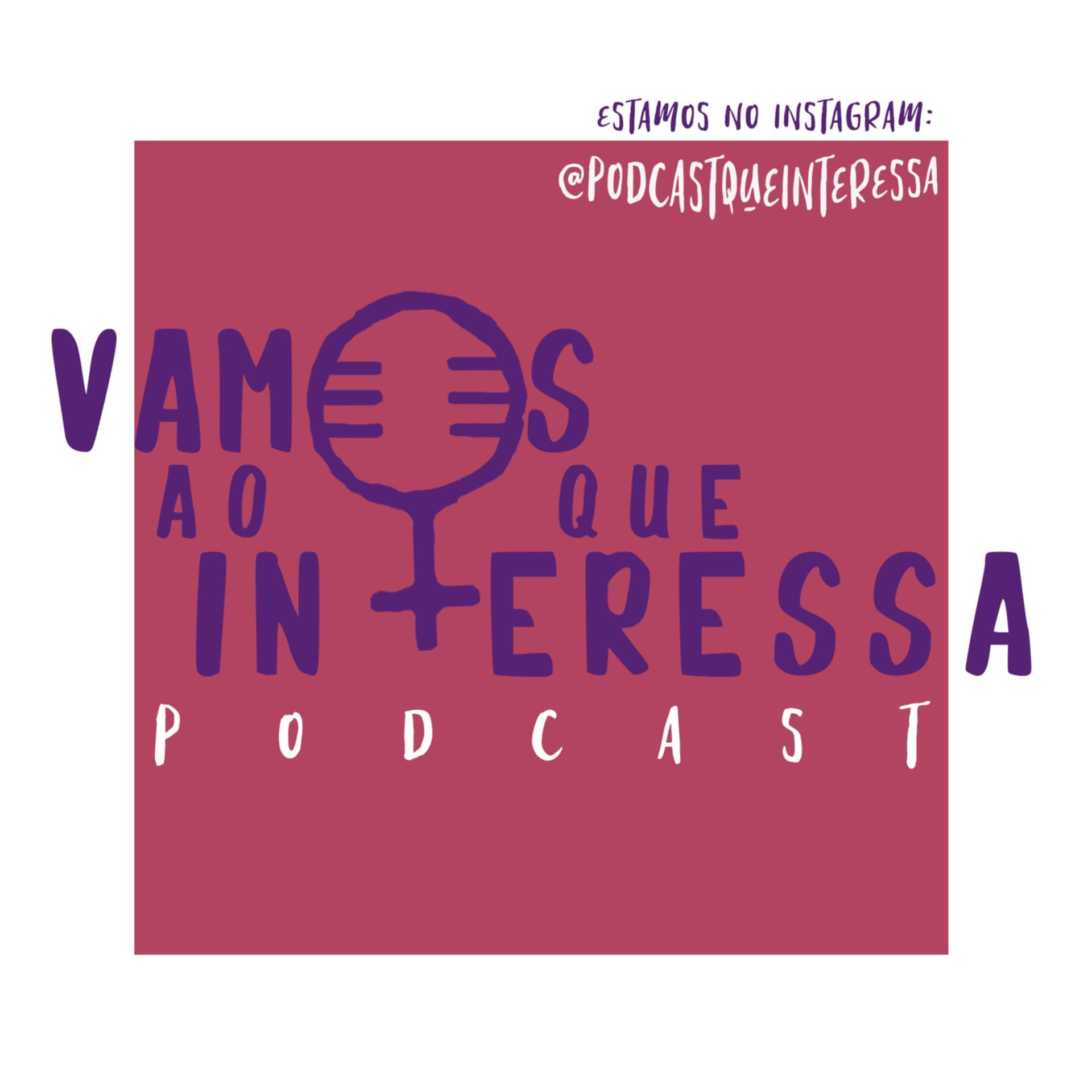 Vamos ao que Interessa - Podcasts