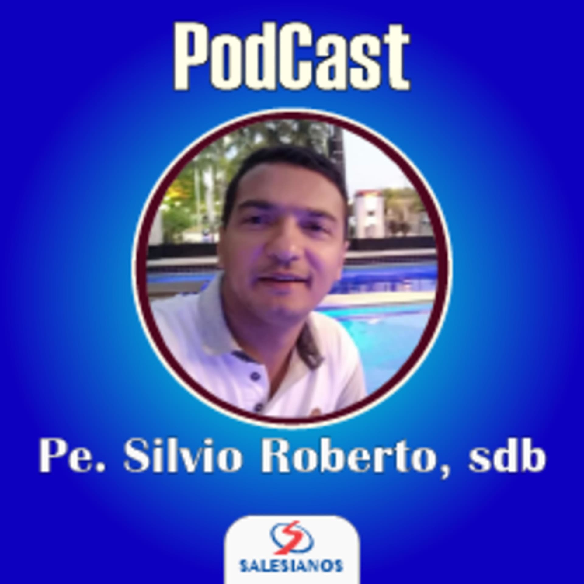 Mensagem Motivacional com Pe. Silvio Roberto - Podcasts