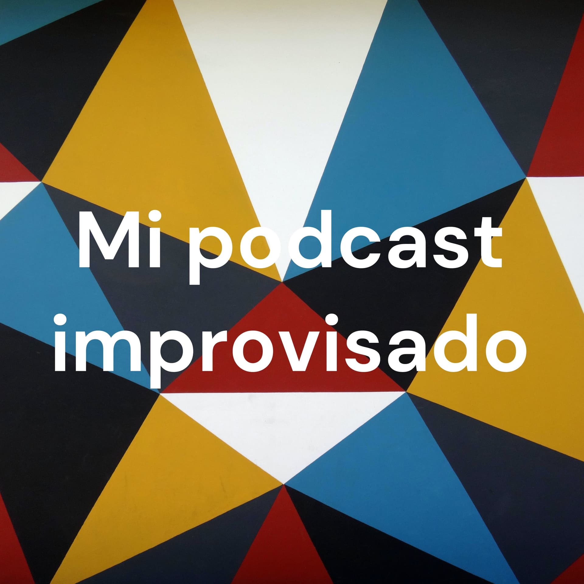 Mi podcast improvisado - Podcasts