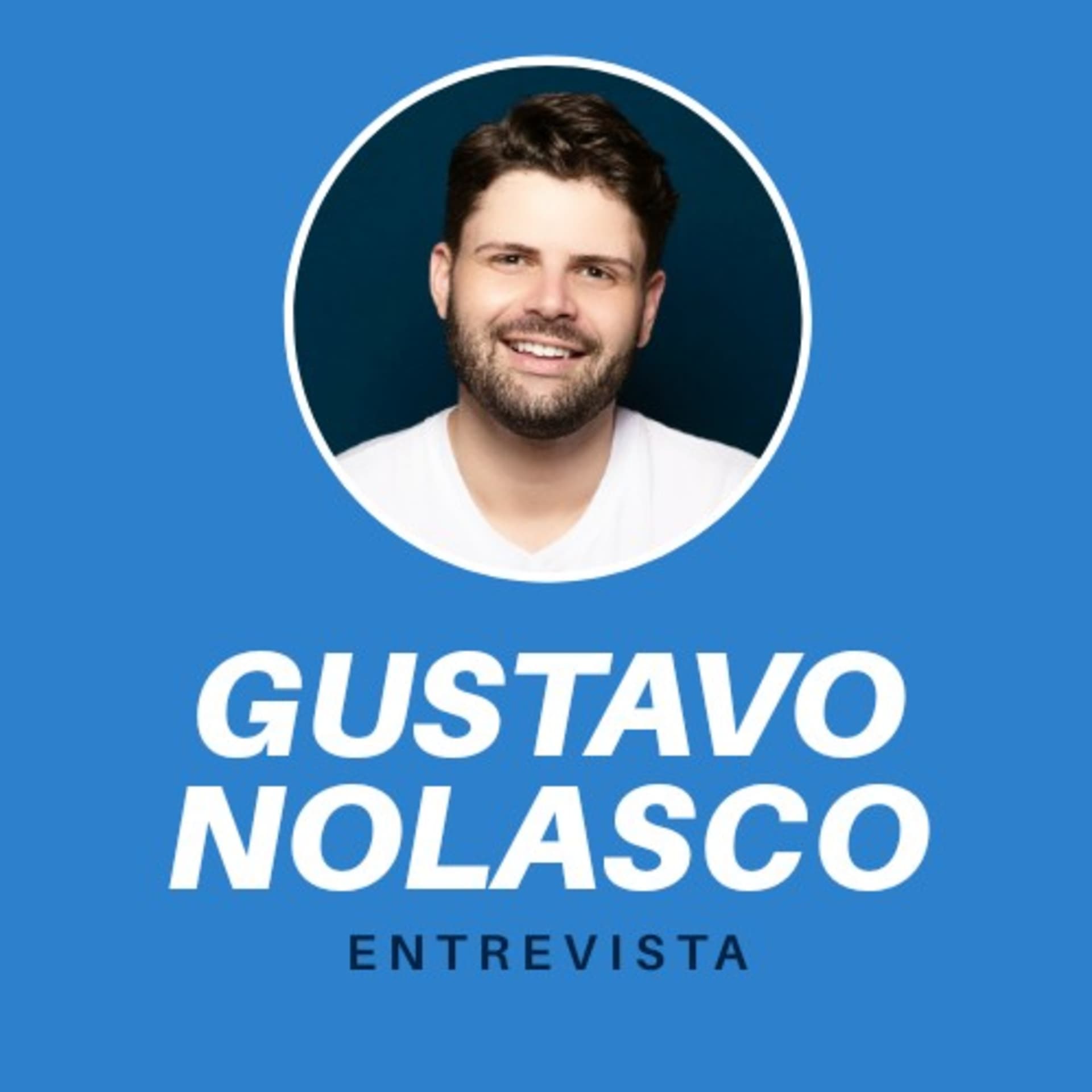 Gustavo Nolasco Entrevista - Podcasts