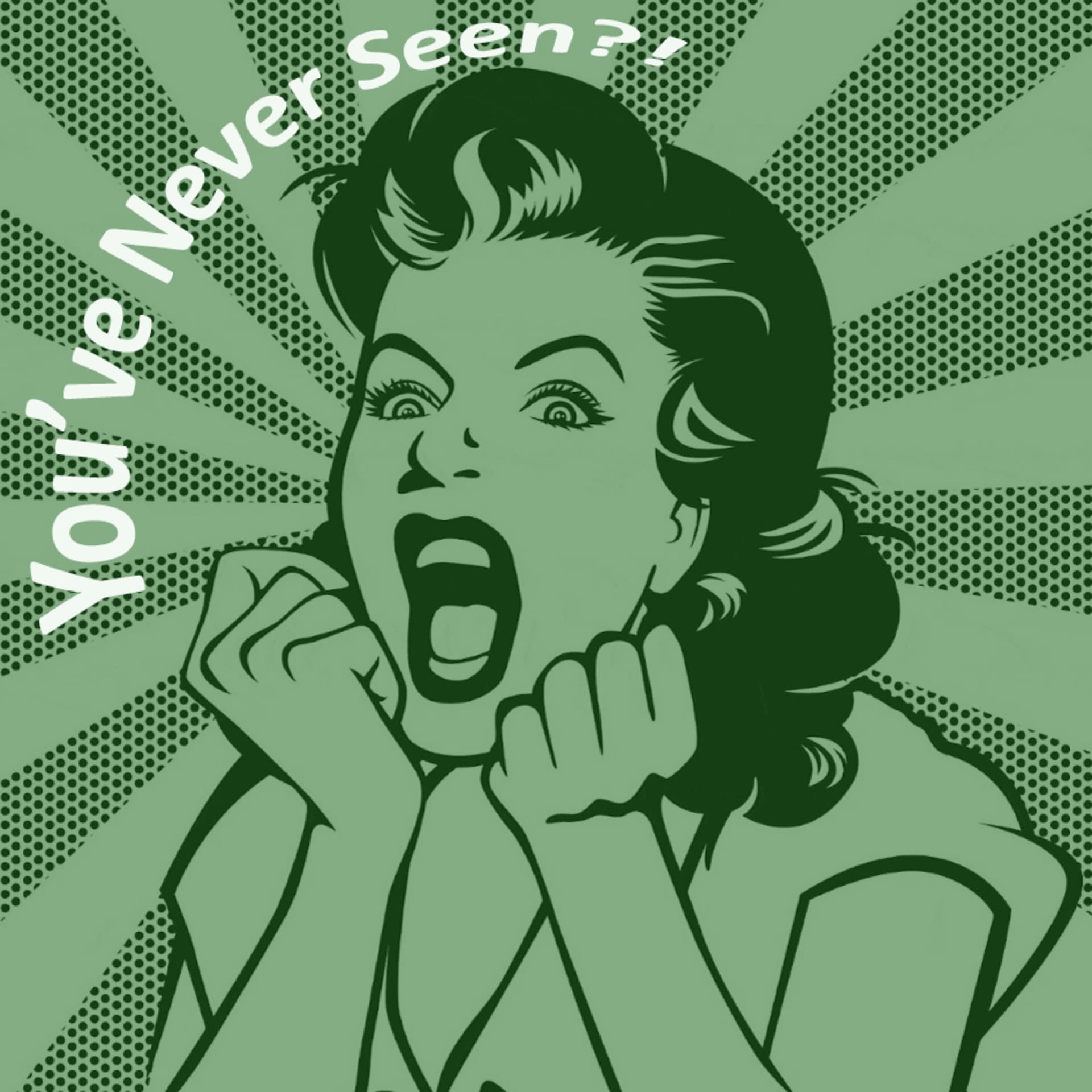 You've Never Seen?! - Podcasts