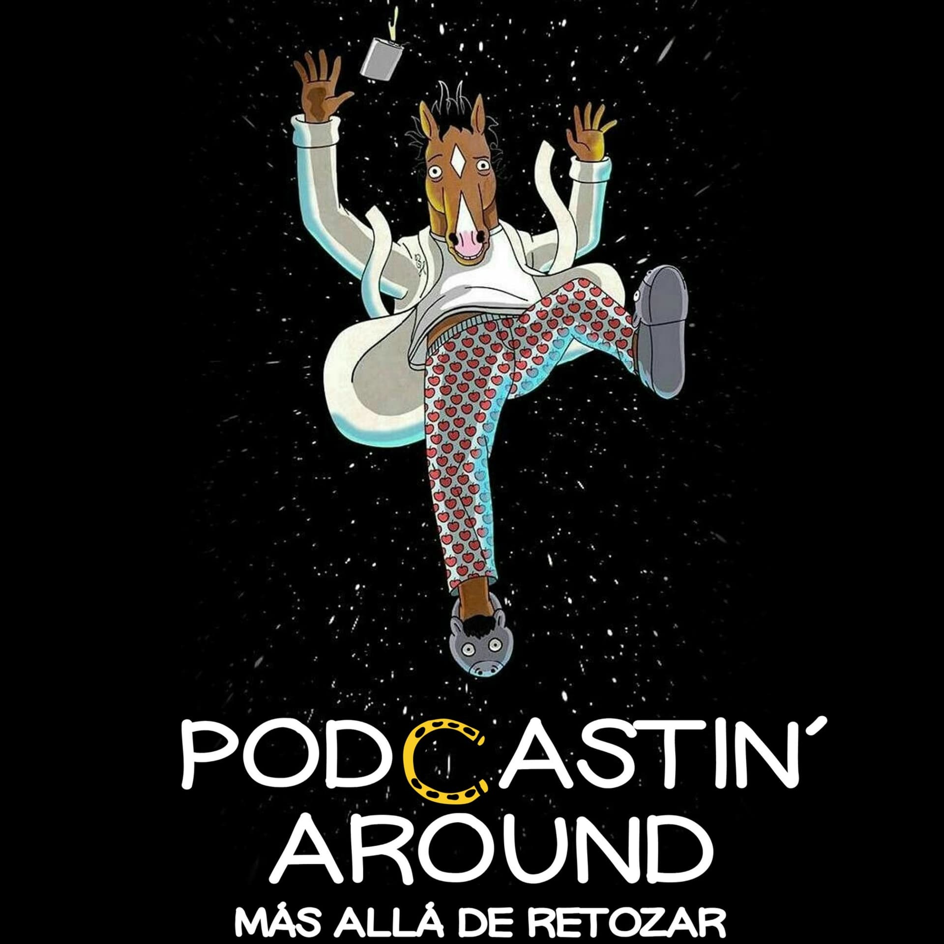 Podcastin' Around: Más allá de retozar - Podcasts