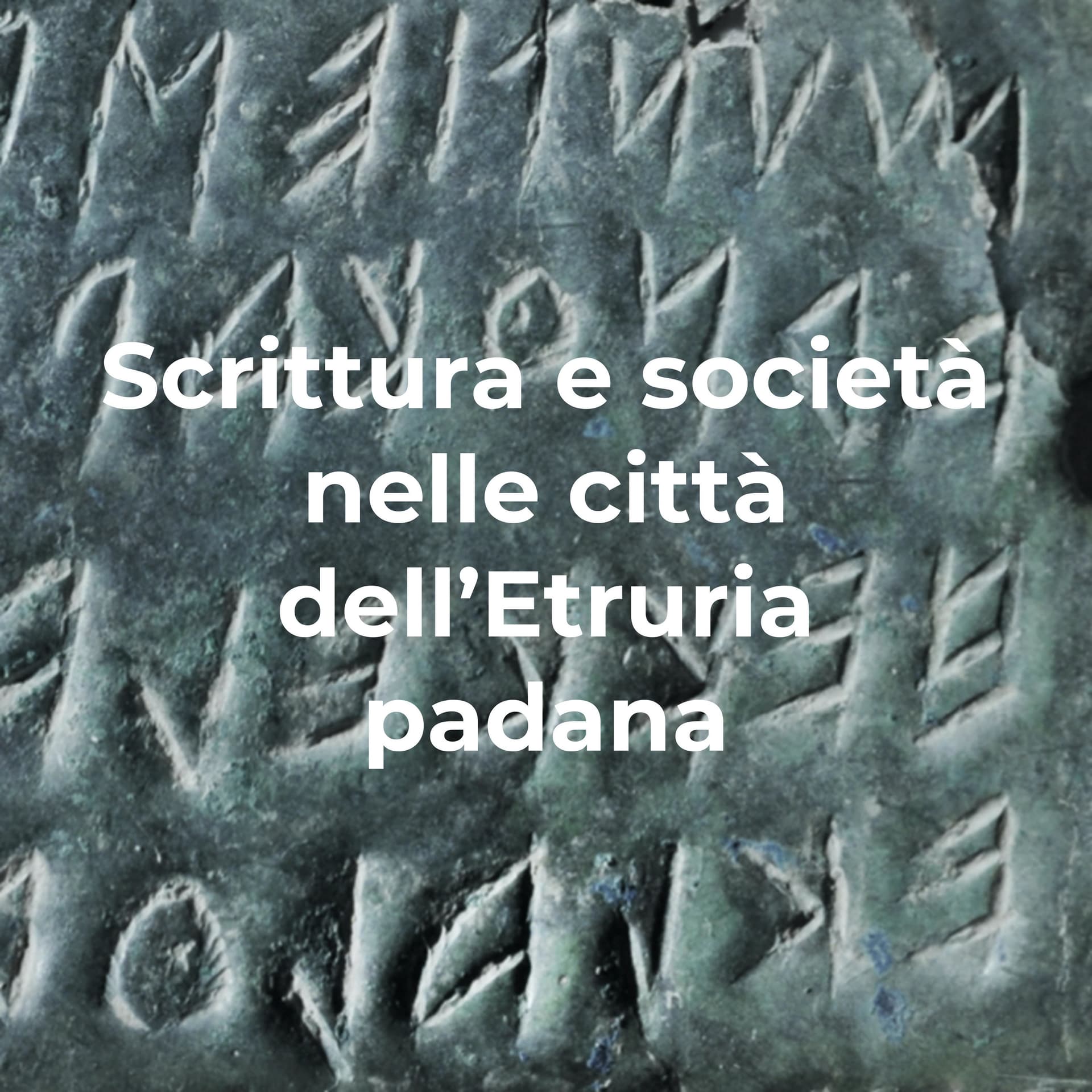 Scrittura e società nelle città dell'Etruria padana - Podcasts