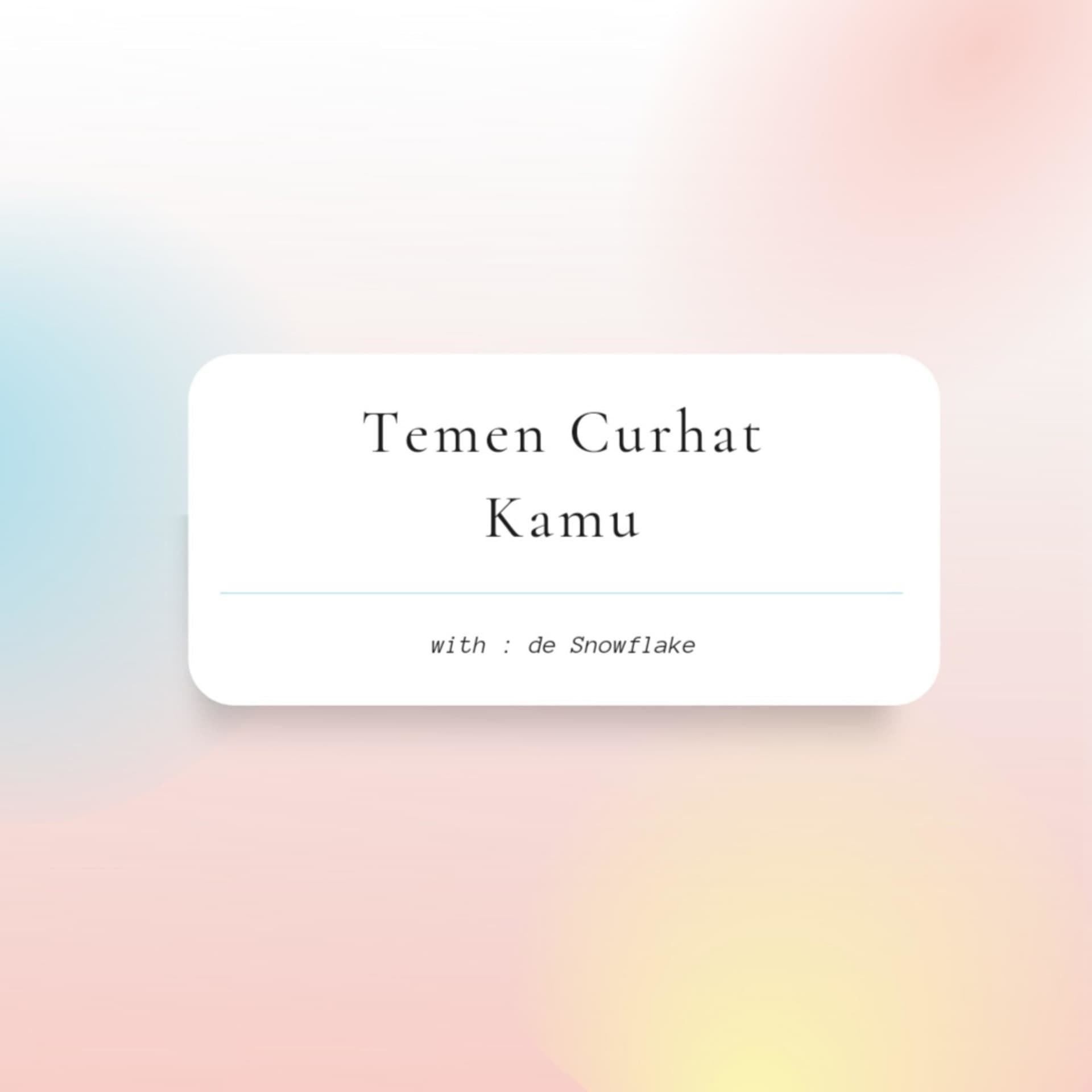 Temen Curhat Kamu - Podcasts