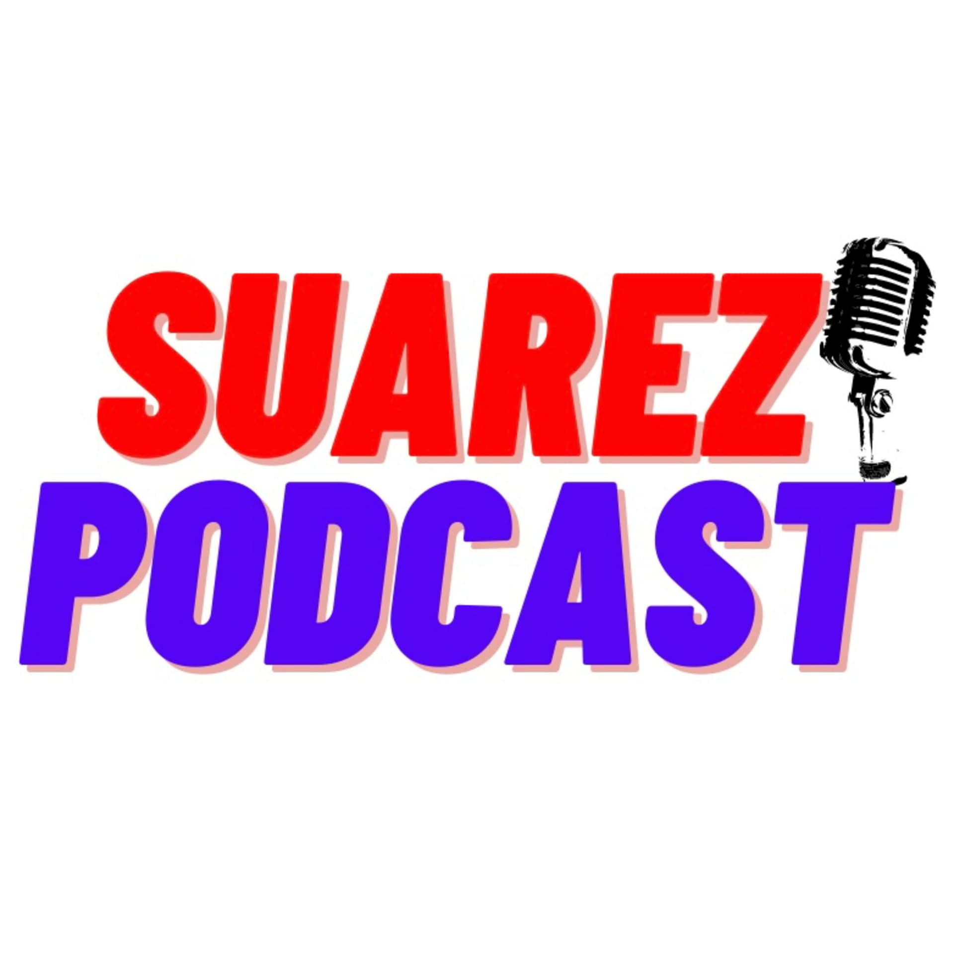 Suarez Podcast - Podcasts