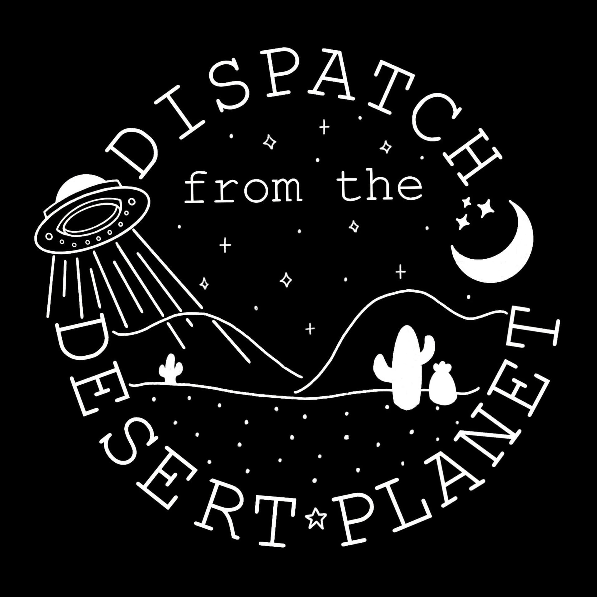 Dispatch from the Desert Planet - Podcasts