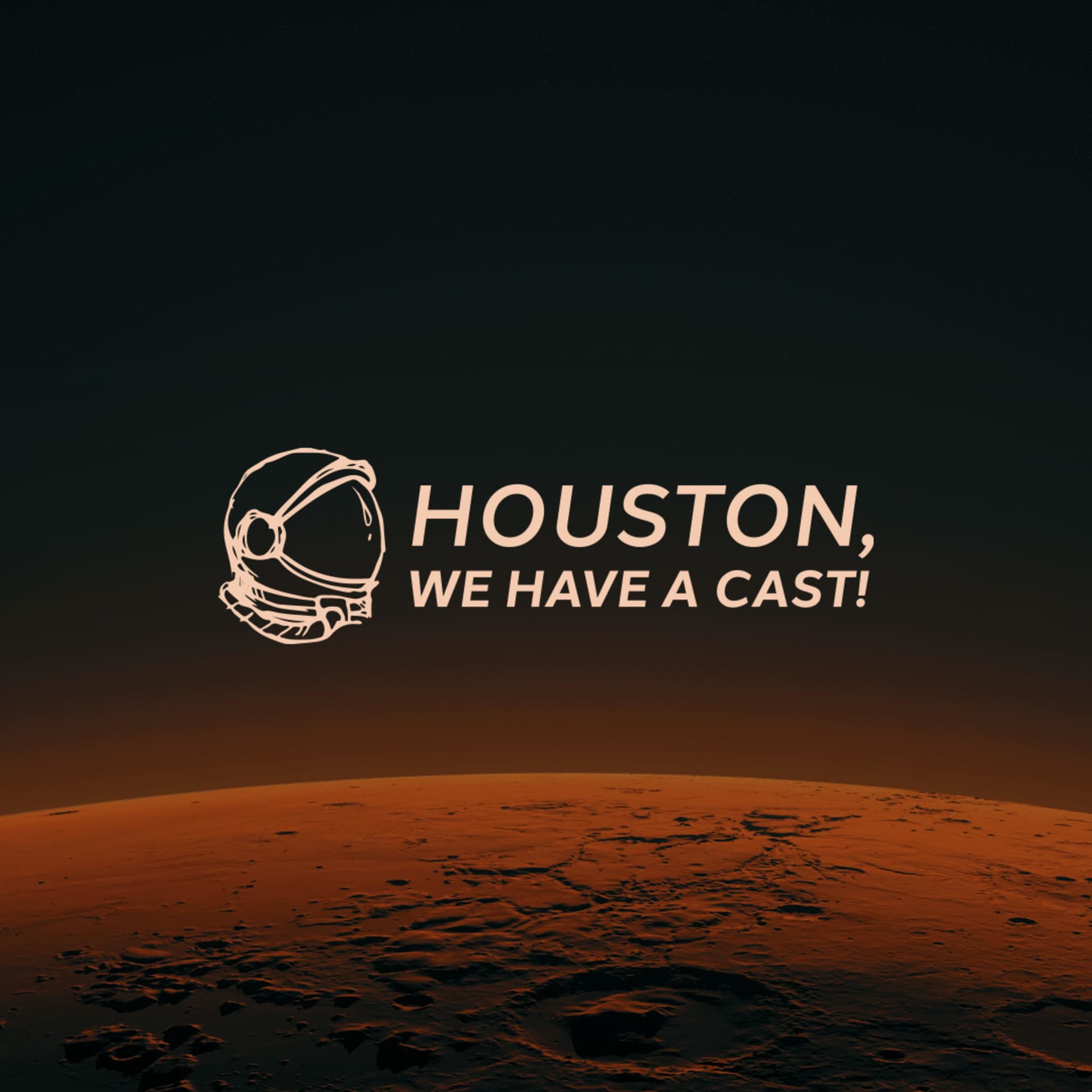 Houston, We Have a Cast! - Podcasts