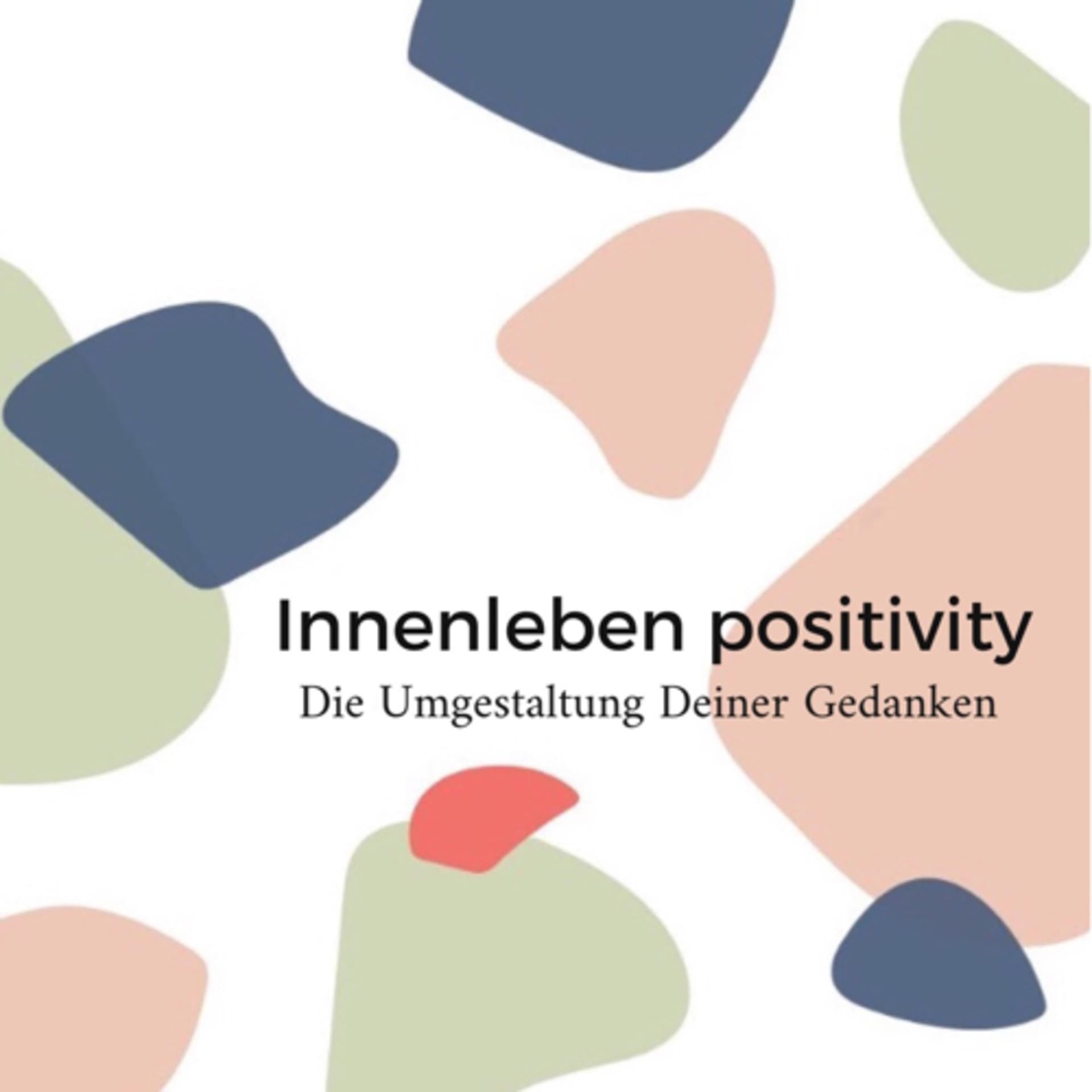 Innenleben positivity - Podcasts