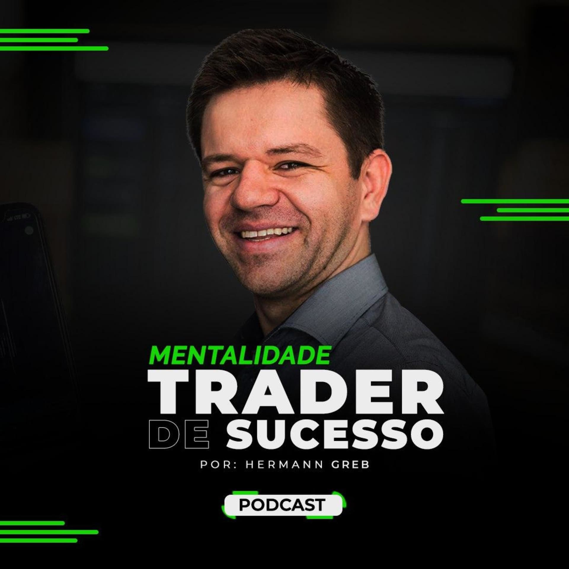 Mentalidade Trader de Sucesso por Hermann Greb - Podcasts