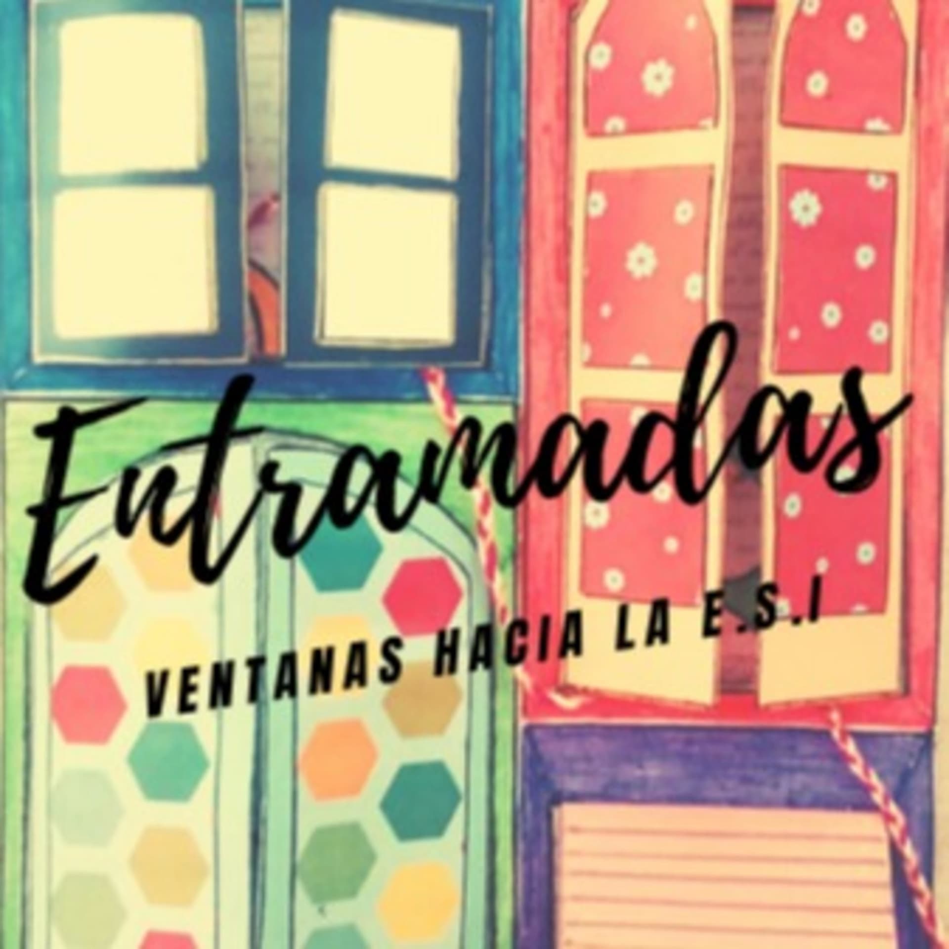 Entramadas. Ventanas hacia la Educación Sexual Integral - Podcasts