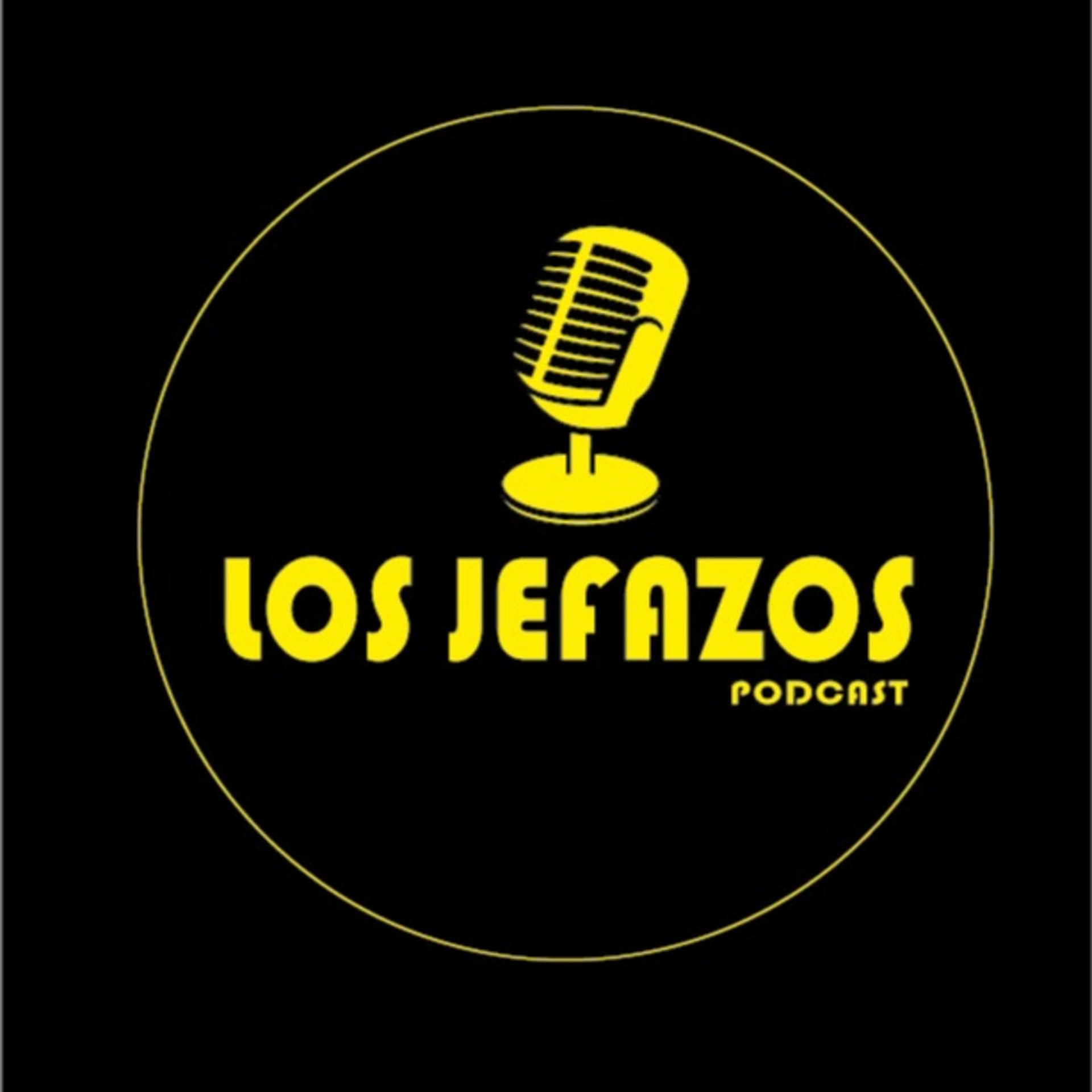 Los Jefazos Podcast - Podcasts