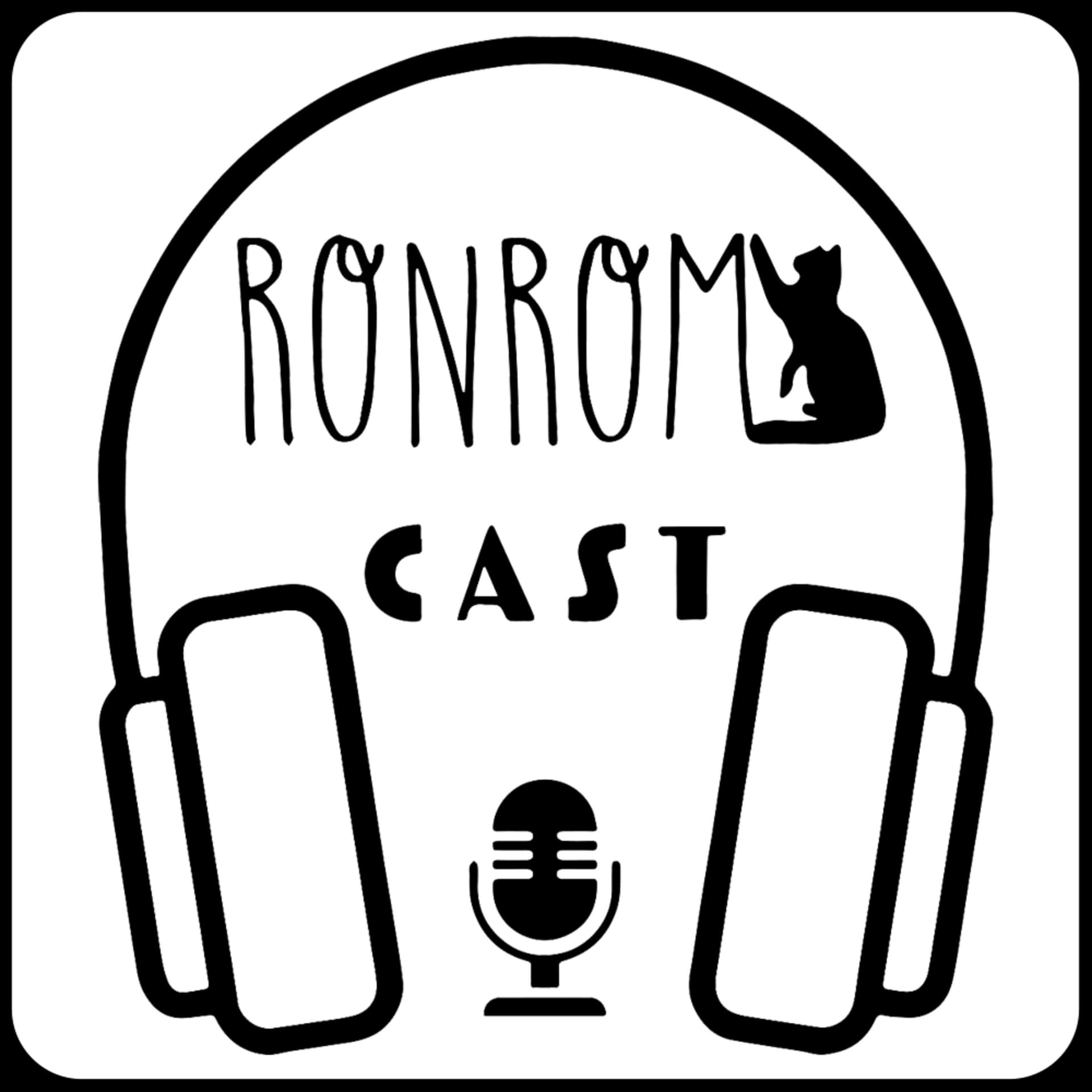 Ronrom Cast - Podcasts