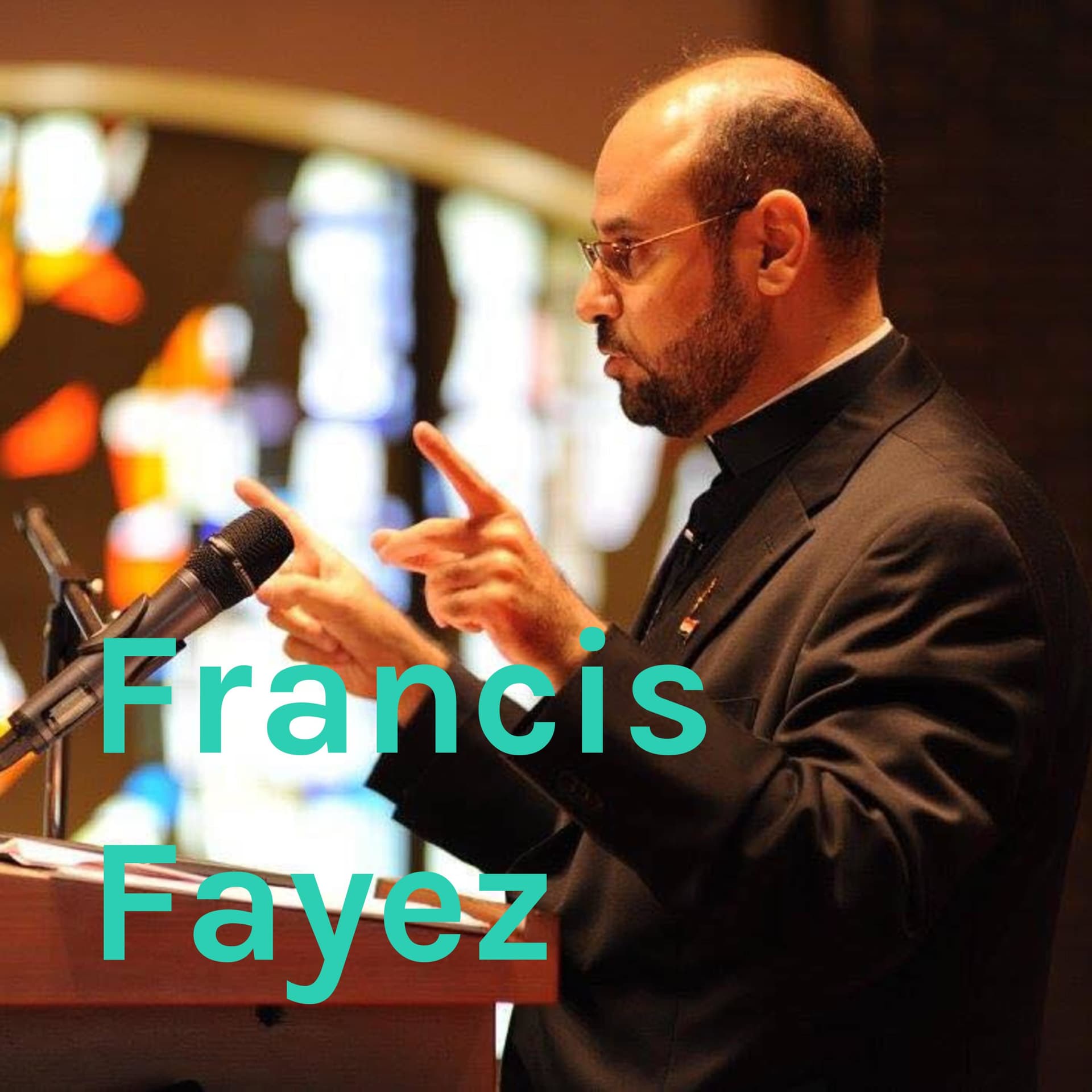 Francis Fayez - Podcasts