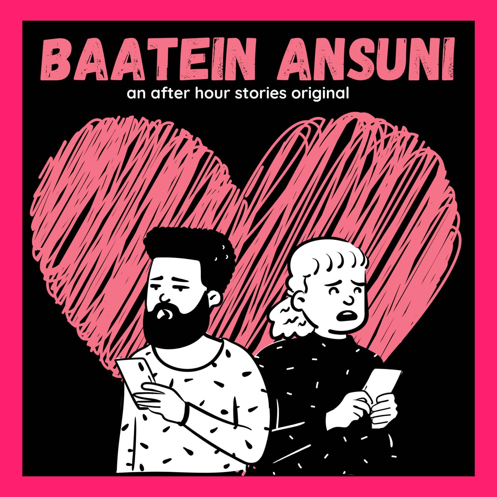 Baatein Ansuni - Podcasts