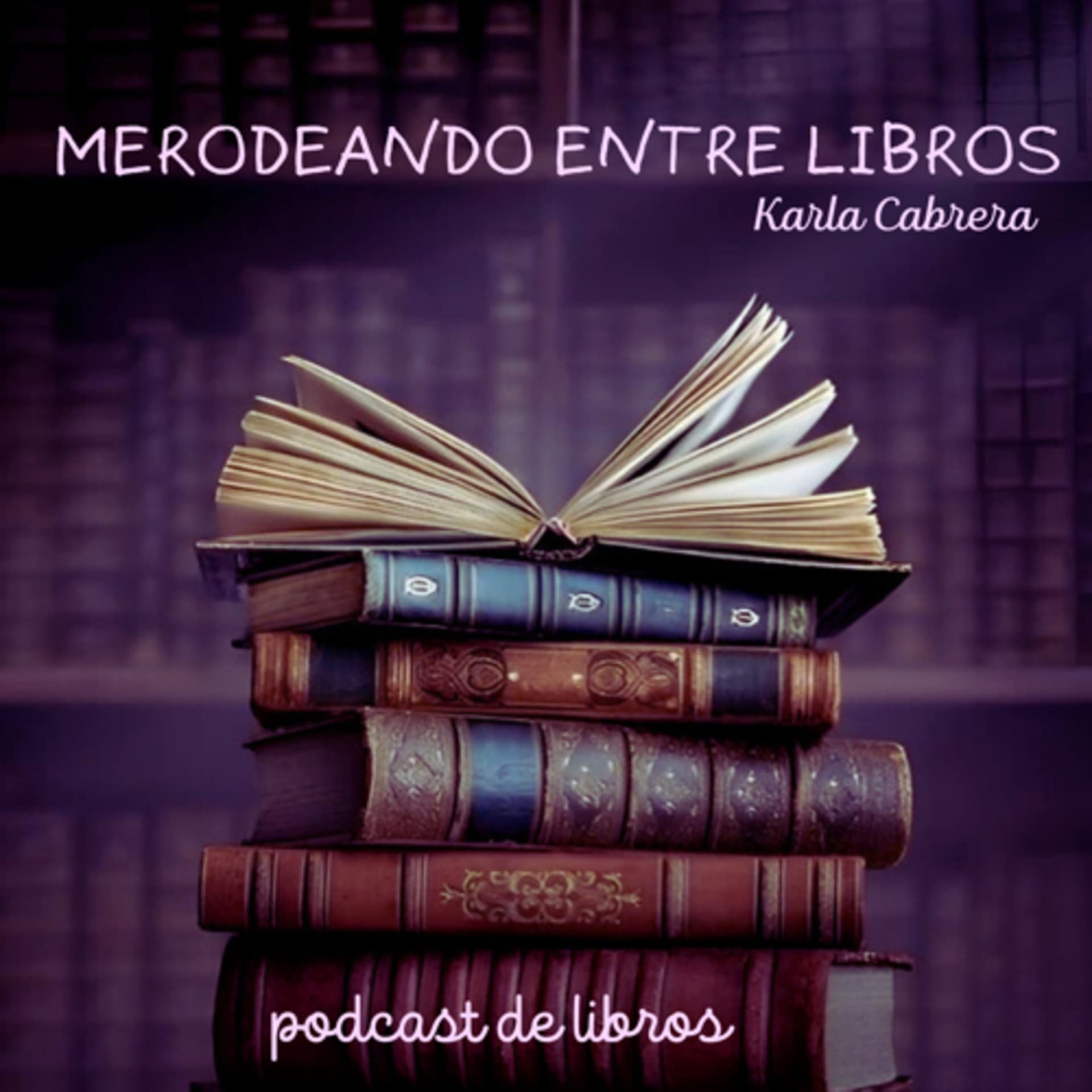 Merodeando entre libros. - Podcasts