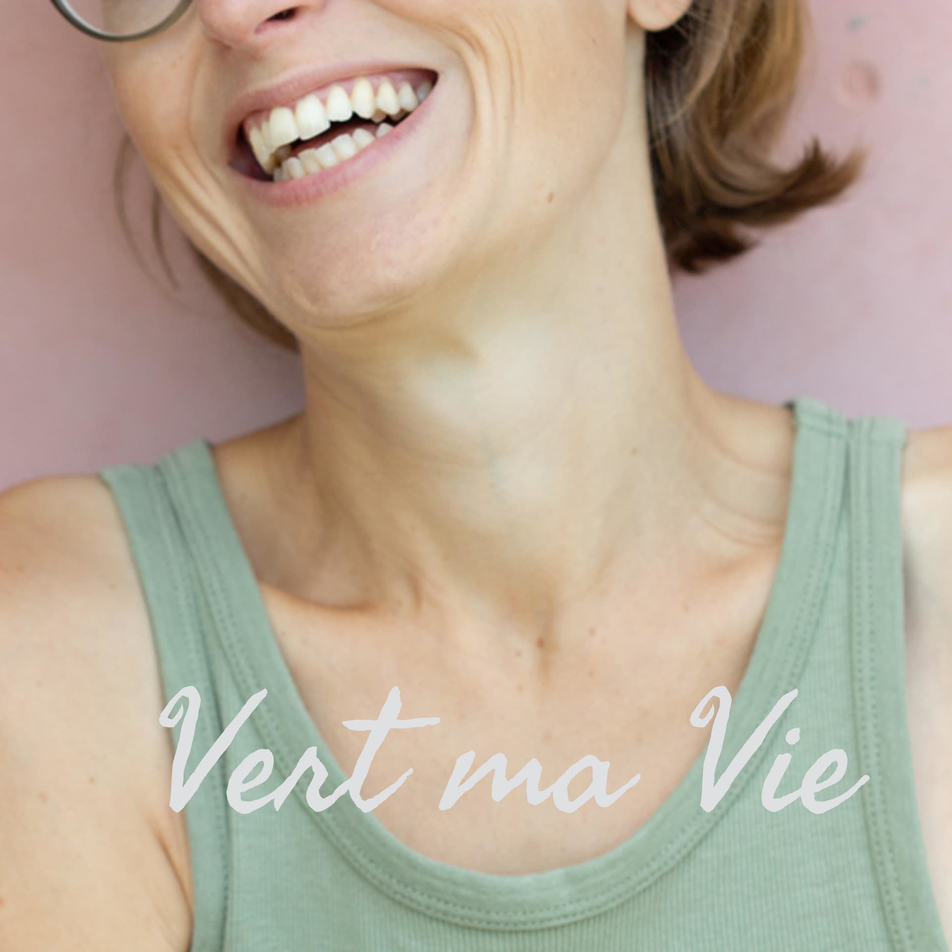 Vert ma Vie - Podcasts