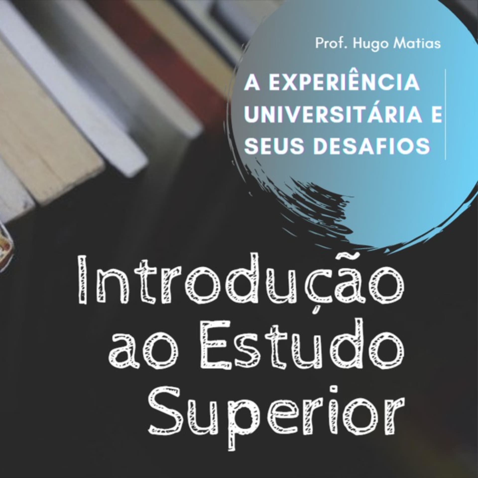 Introdução ao Estudo Superior - Podcasts