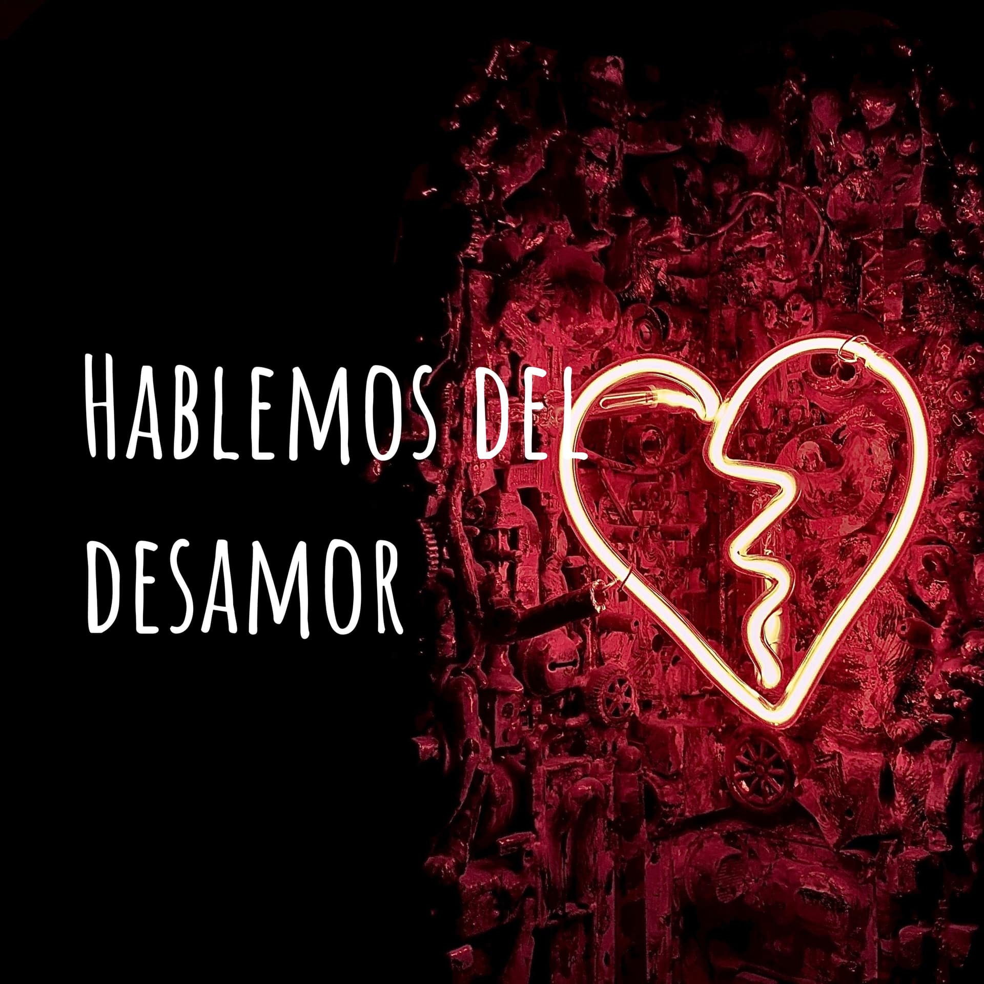 Hablemos del desamor - Podcasts