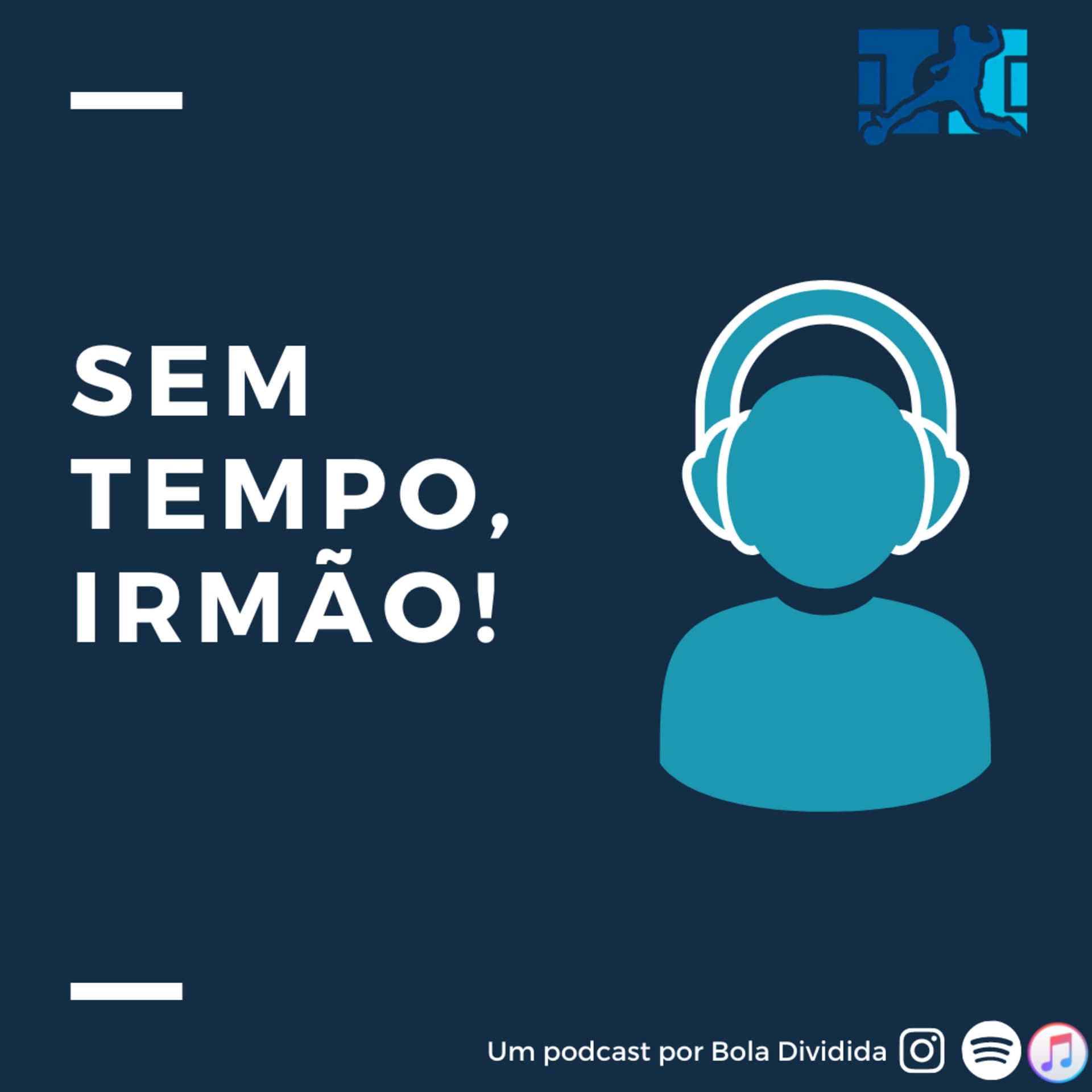 Sem tempo, irmão! 2.0 - Podcasts
