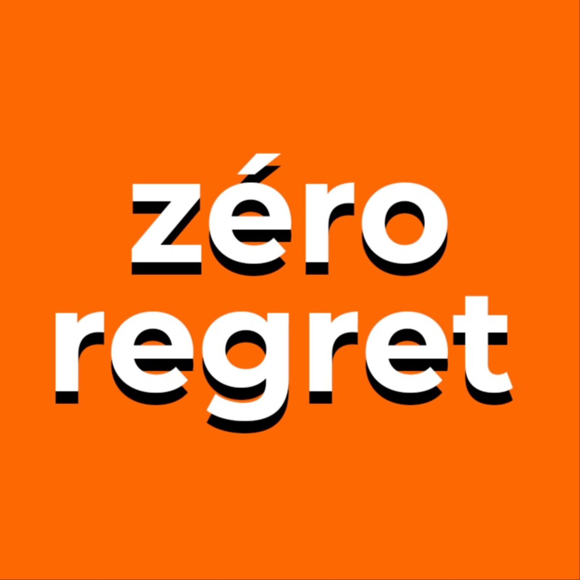Zéro Regret - Podcasts