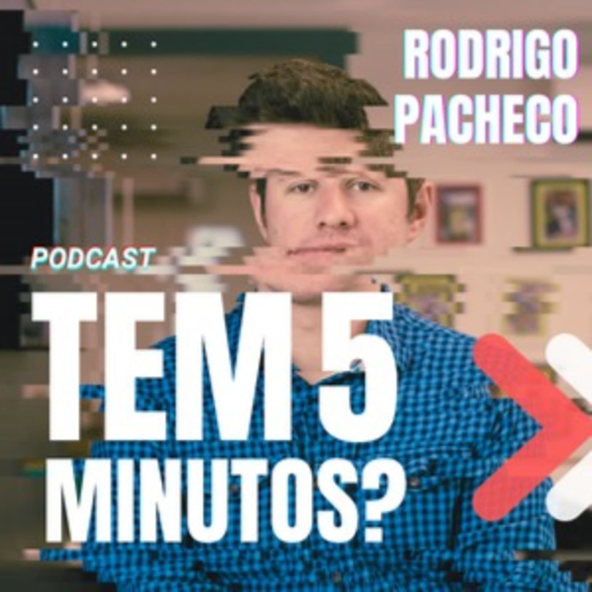 Rodrigo Pacheco - Tem 5 minutos? - Podcasts