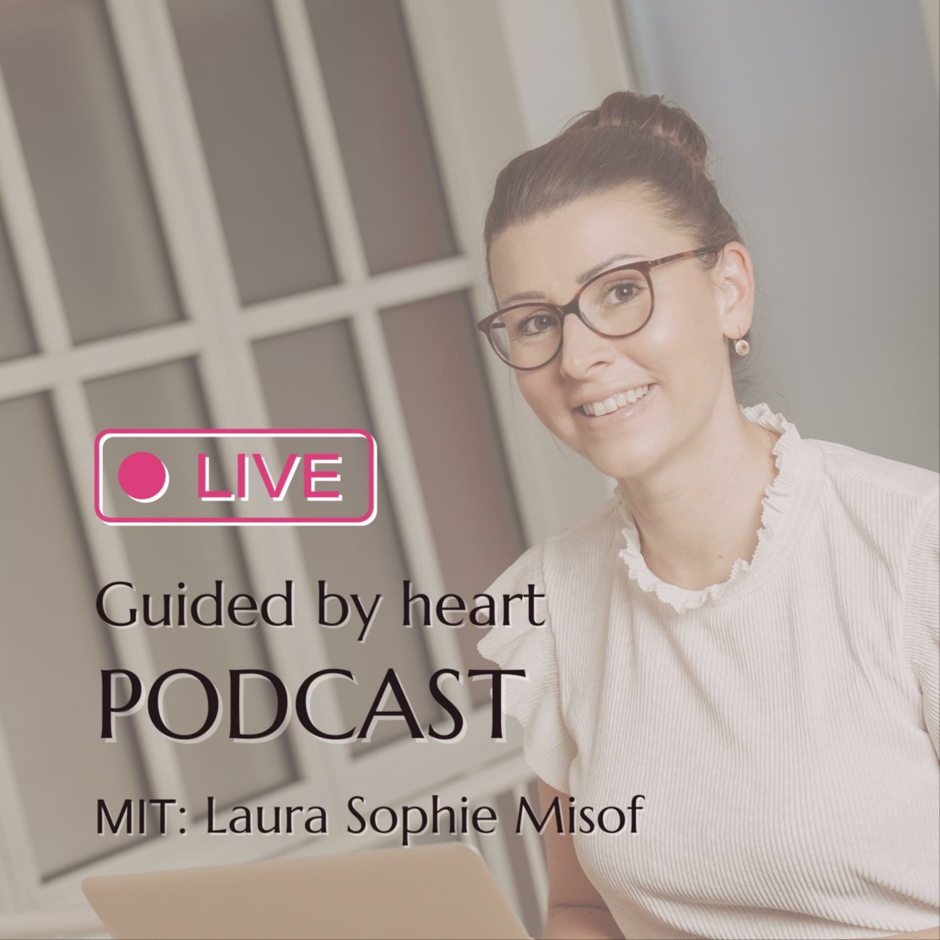 GUIDED BY HEART | Laura Sophie Misof - Podcasts