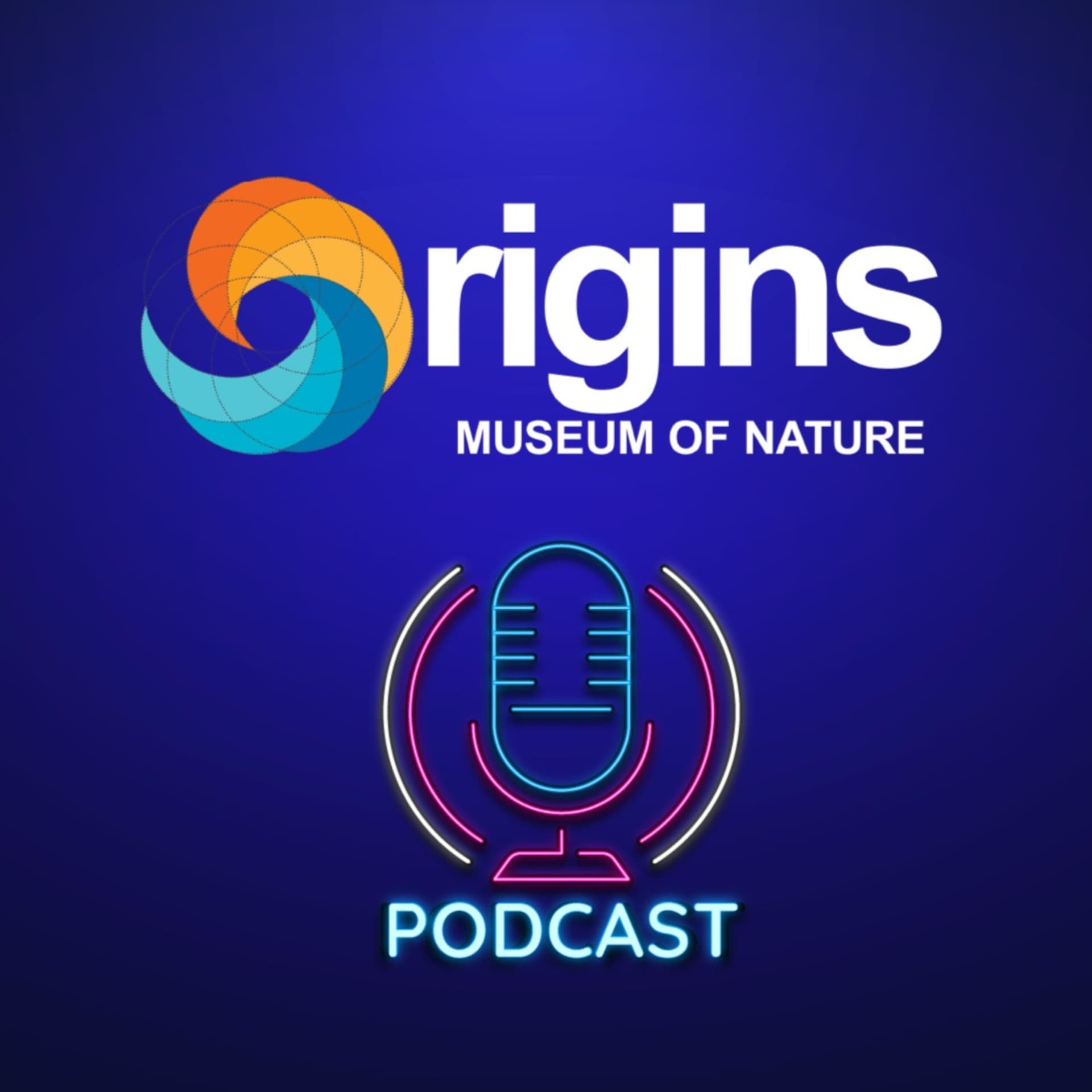 Origins Museum of Nature - Podcasts