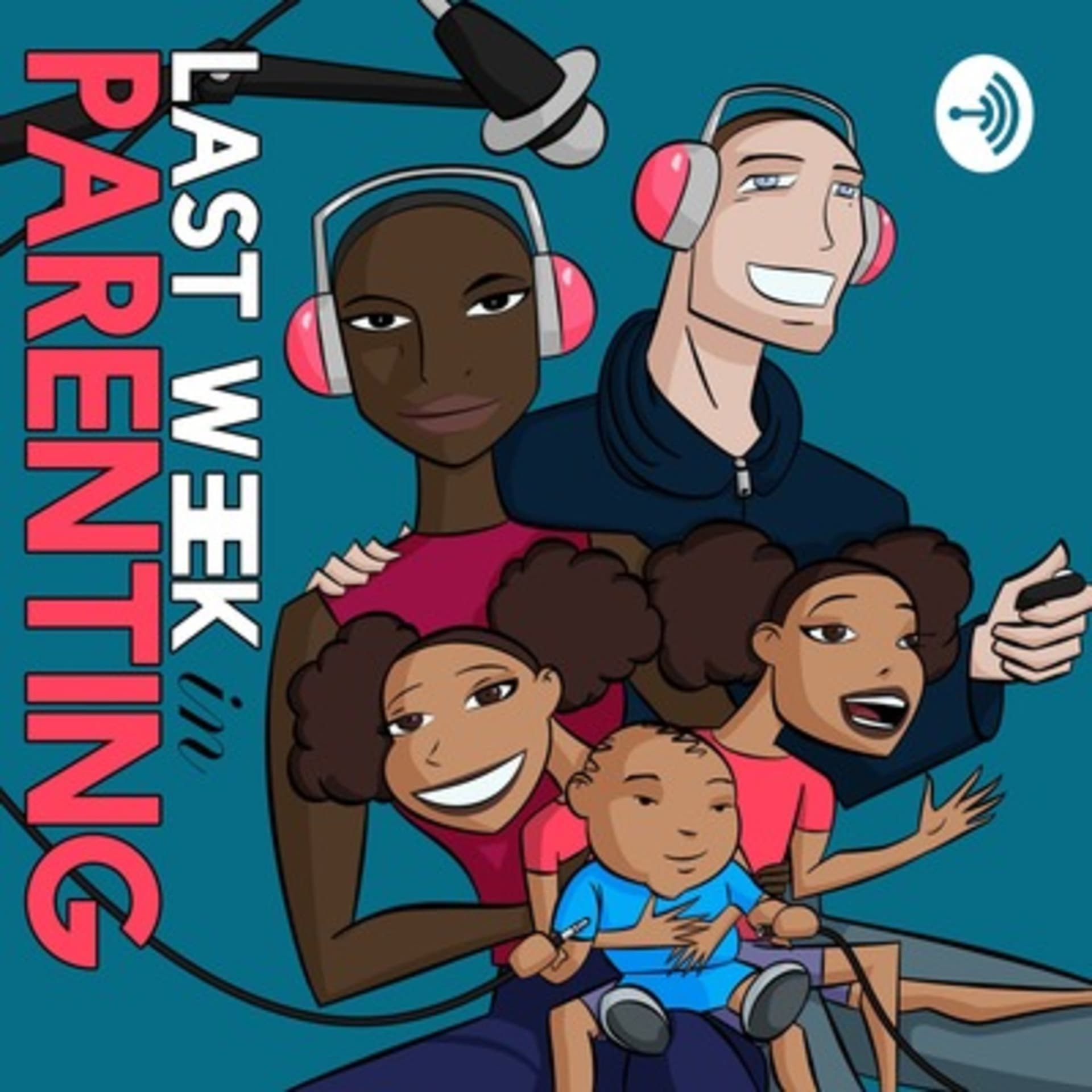 Last Week in Parenting - Podcasts